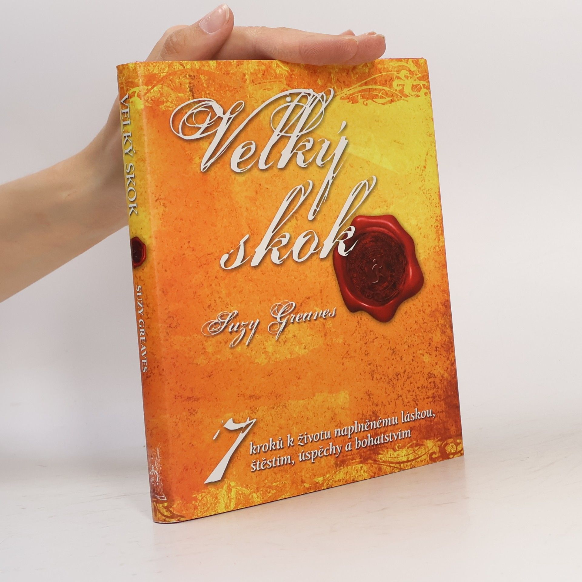 Suzy Greaves Velký skok : 7 kroků k nápaditému, odvážnému a naplňujícímu životu