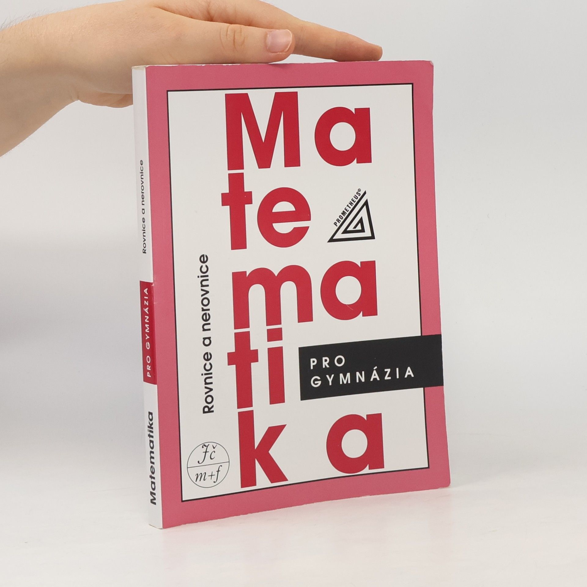 Leo Boček Matematika pro gymnázia. Rovnice a nerovnice