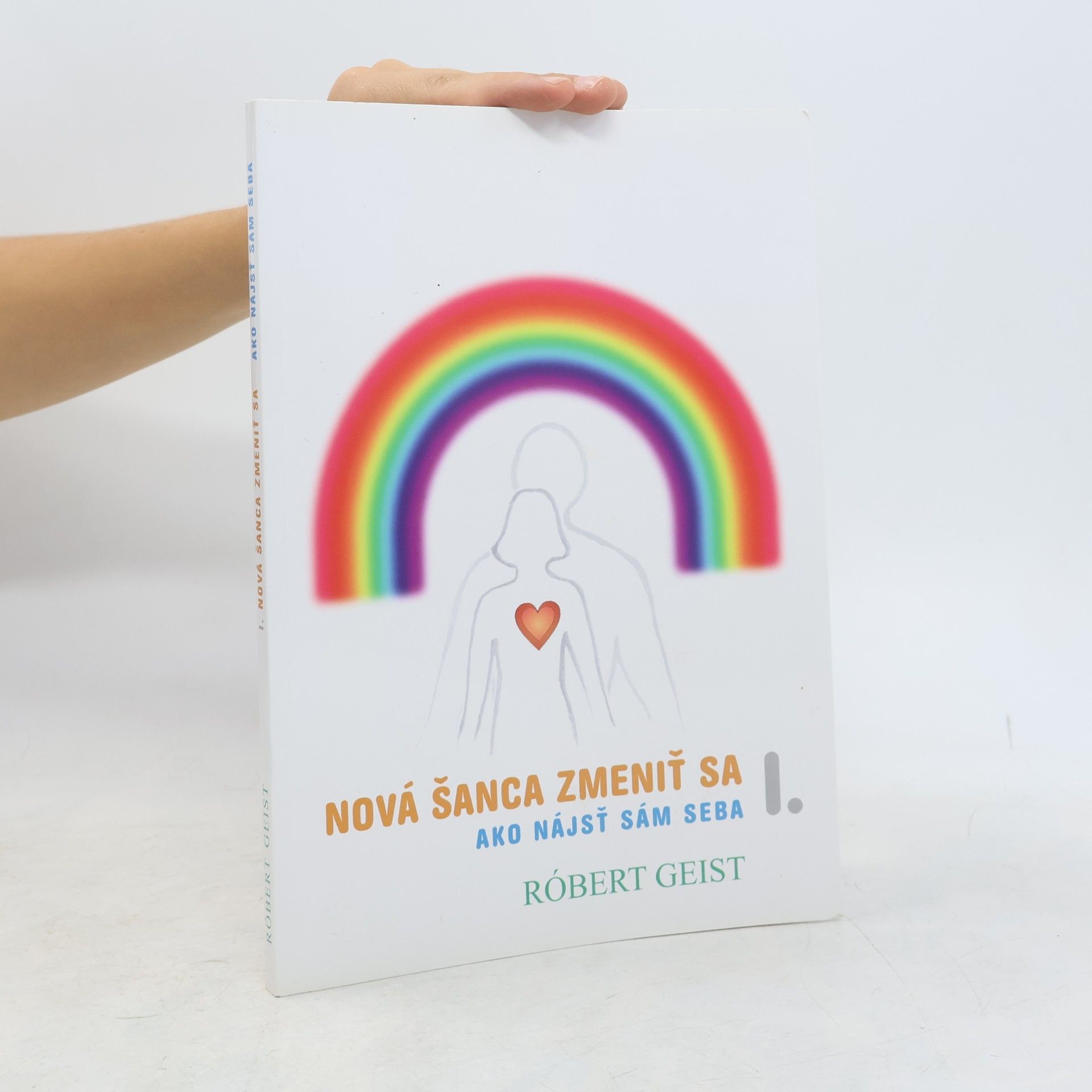 Robért Geist Nová šanca zmeniť sa I. Ako najsť sám seba