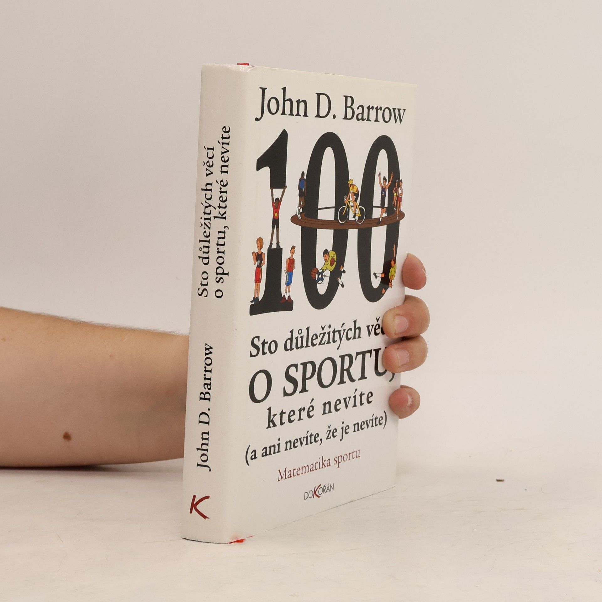 John David Barrow Sto důležitých věcí o sportu, které nevíte (a ani nevíte, že je nevíte)