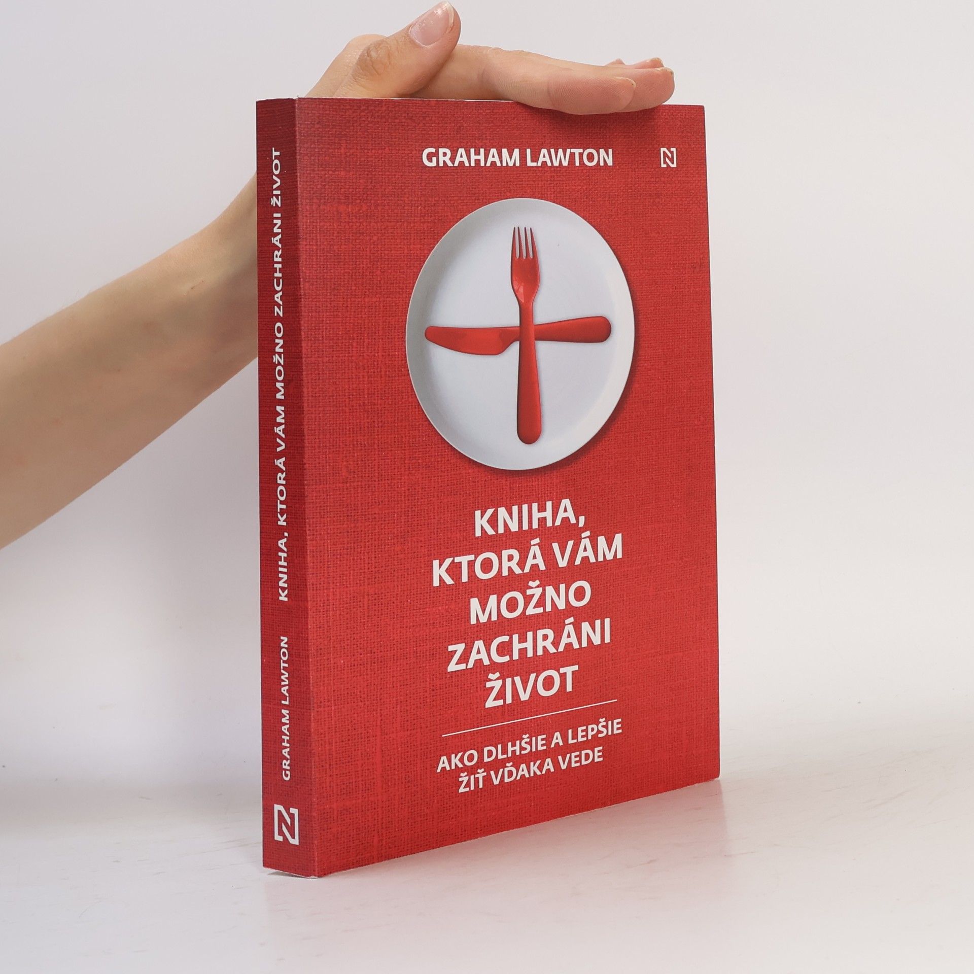 Graham Lawton Kniha, ktorá vám možno zachráni život: Ako dlhšie a lepšie žiť vďaka vede