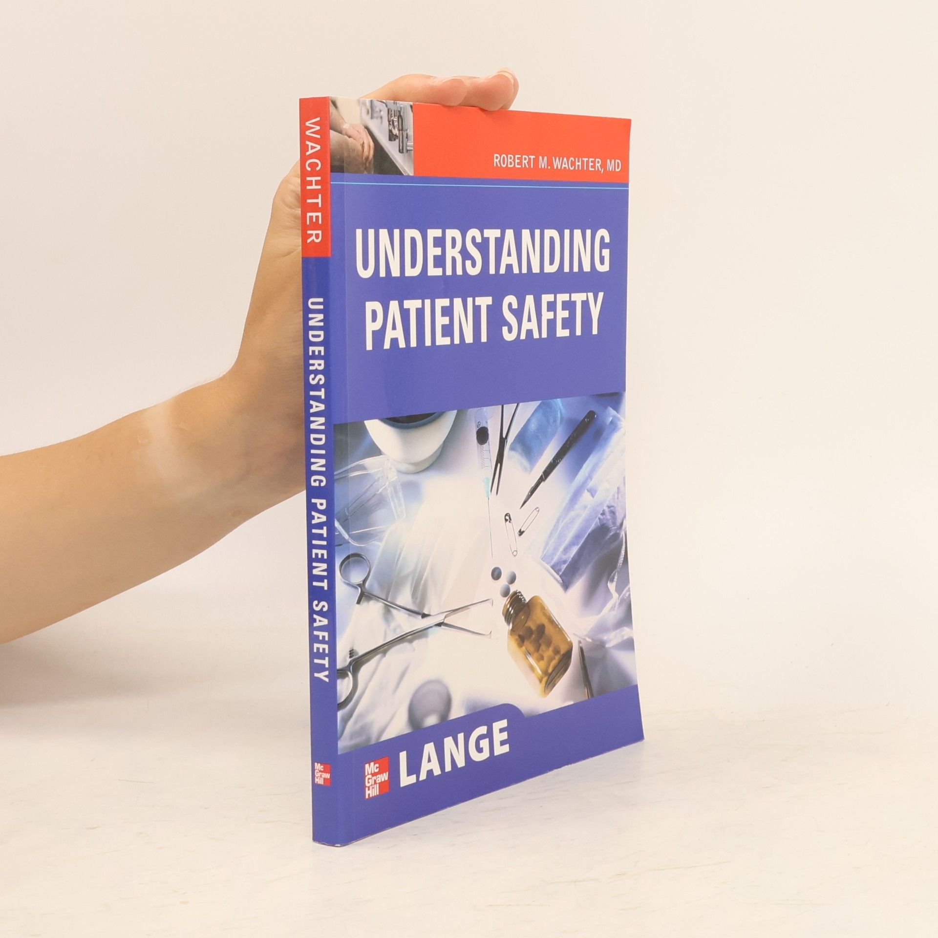 Robert M. Wachter LANGE Clinical Medicine: Understanding Patient Safety