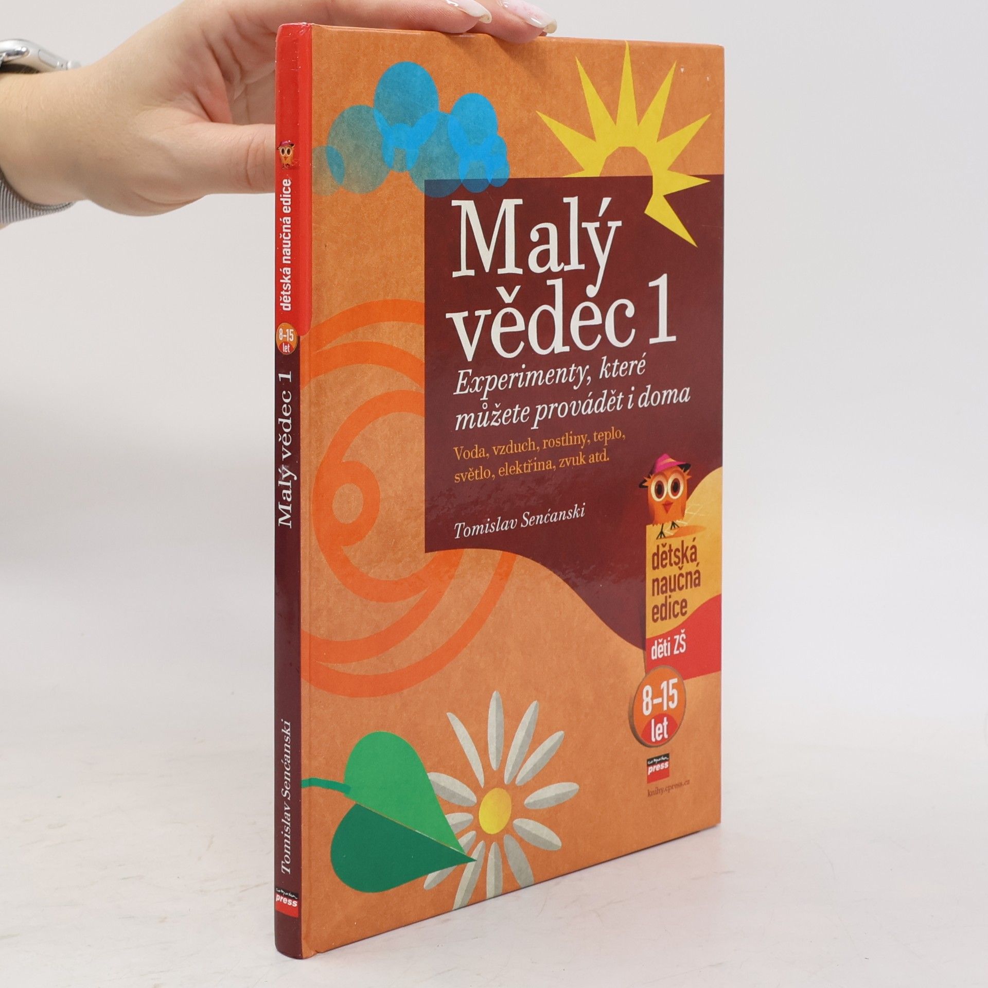 Tomislav Senćanski Malý vědec 1. Experimenty, které můžete provádět i doma