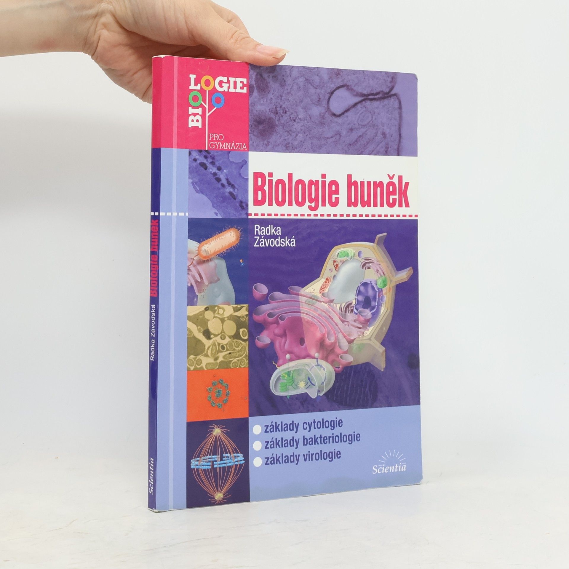 Radka Závodská Biologie buněk: Základy cytologie, bakteriologie, virologie