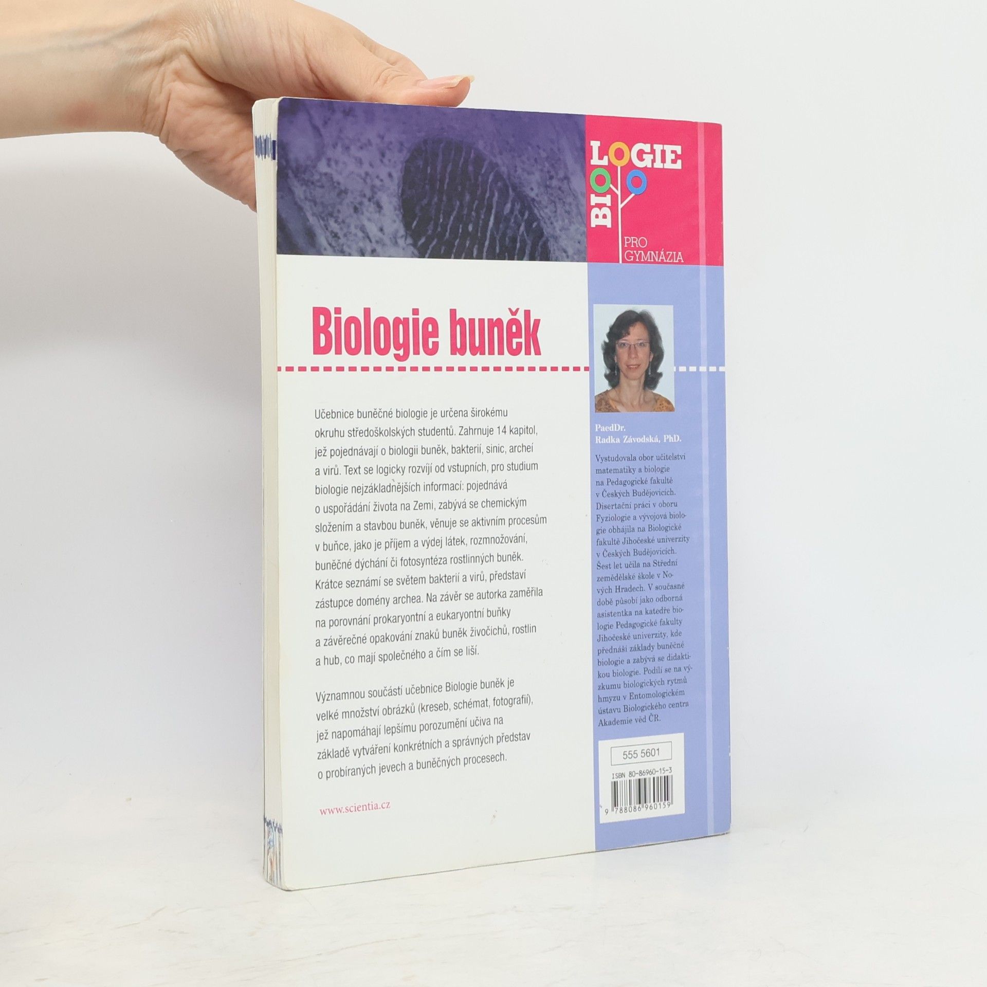 Radka Závodská Biologie buněk: Základy cytologie, bakteriologie, virologie