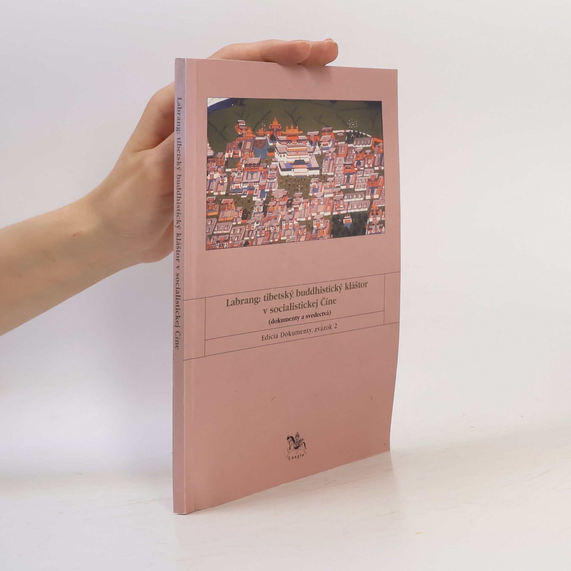 Auteurscollectief Labrang - tibetský buddhistický kláštor v socialistickej Číne