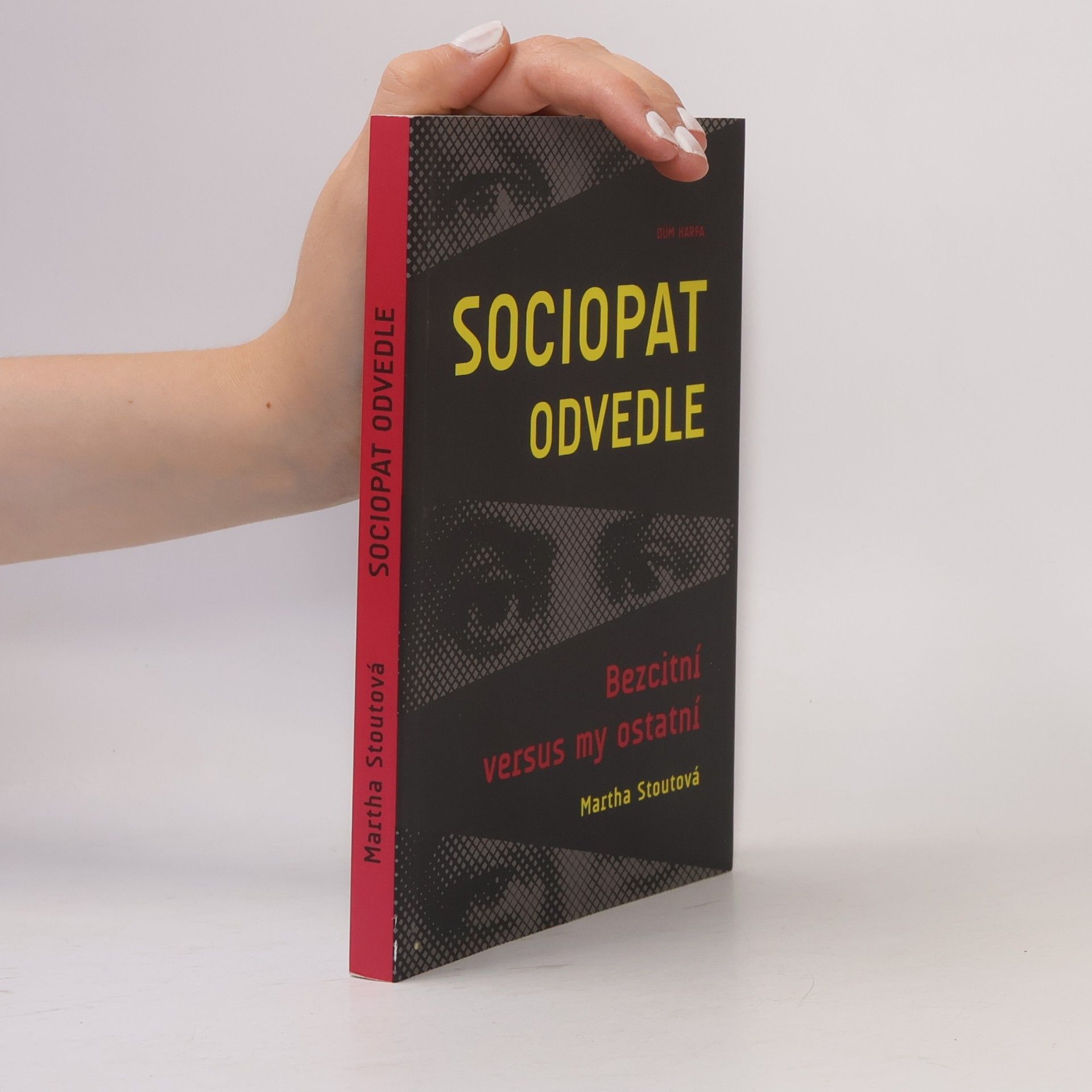 Martha Stout Sociopat odvedle. Bezcitní versus my ostatní