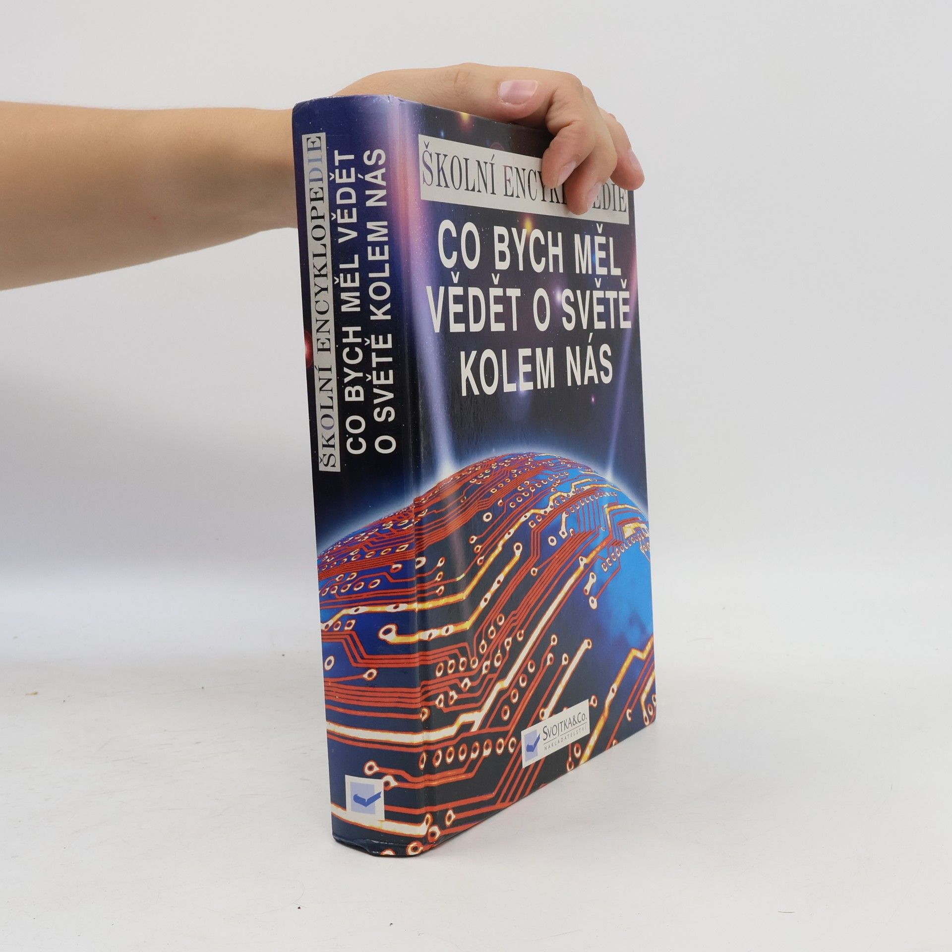 Collectif d'auteurs Co bych měl vědět o světě kolem nás. Školní encyklopedie