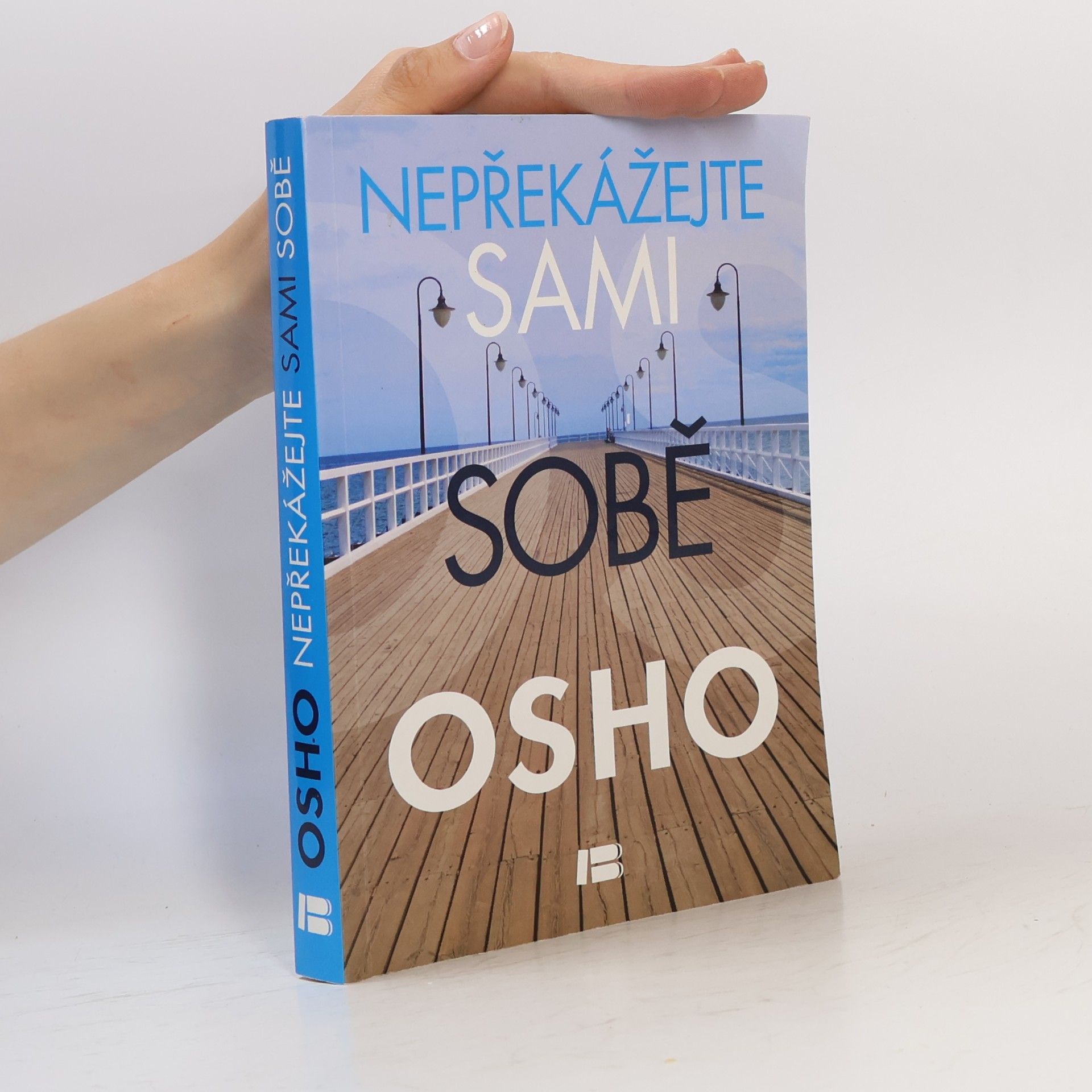 Osho Nepřekážejte sami sobě
