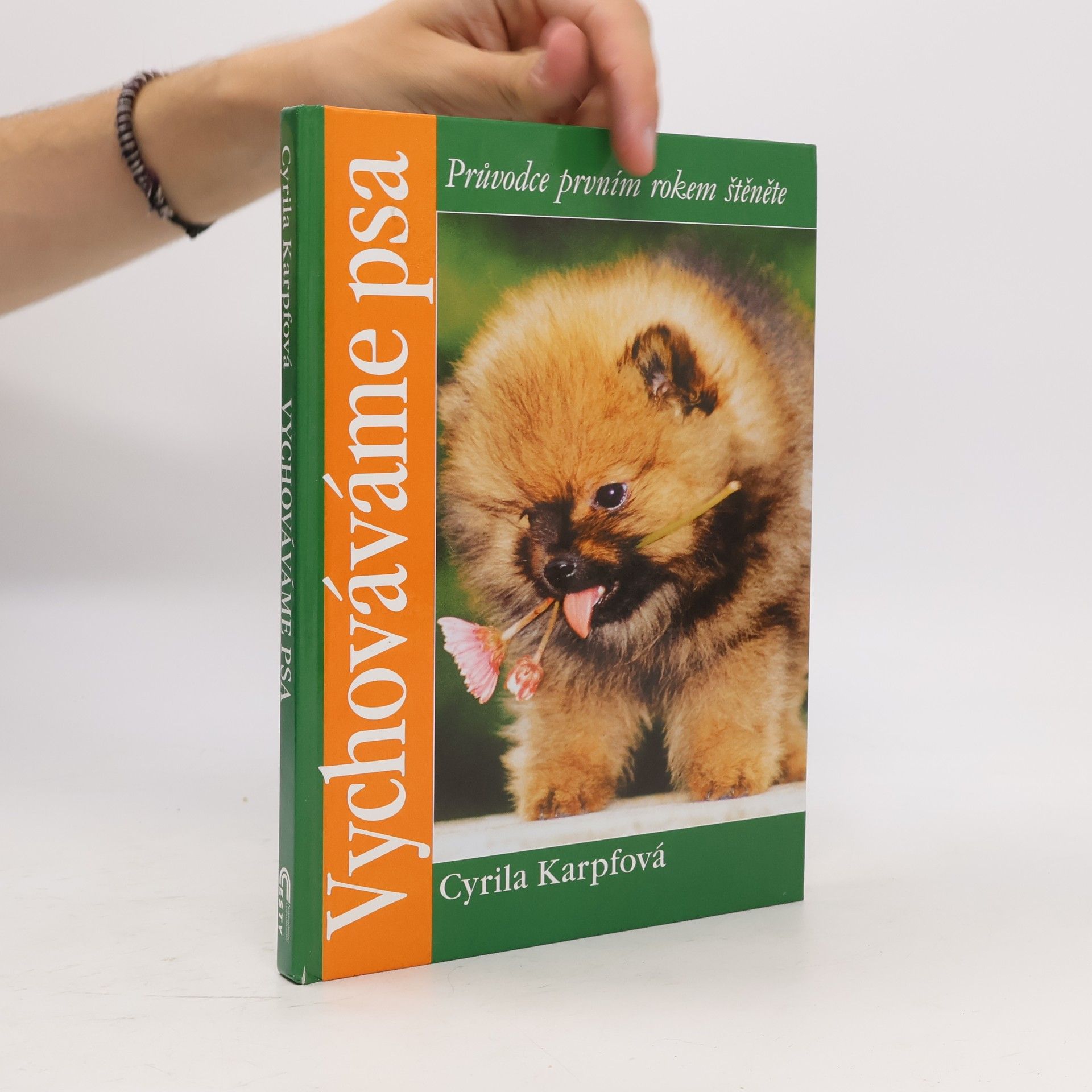 Cyrila Karpfová Vychováváme psa : průvodce prvním rokem štěněte