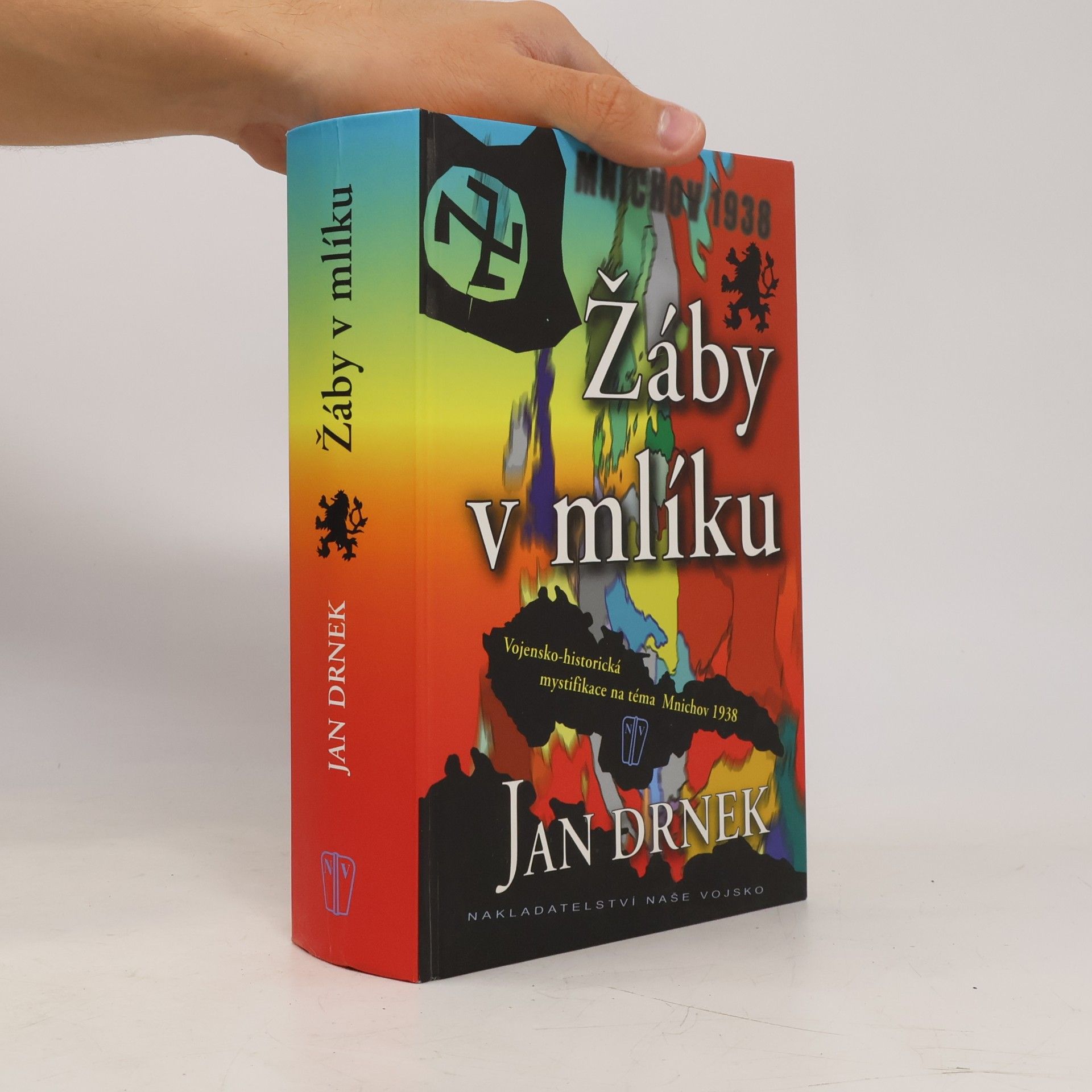 Jan Drnek Žáby v mlíku. Vojensko-historická mystifikace na téma Mnichov 1938