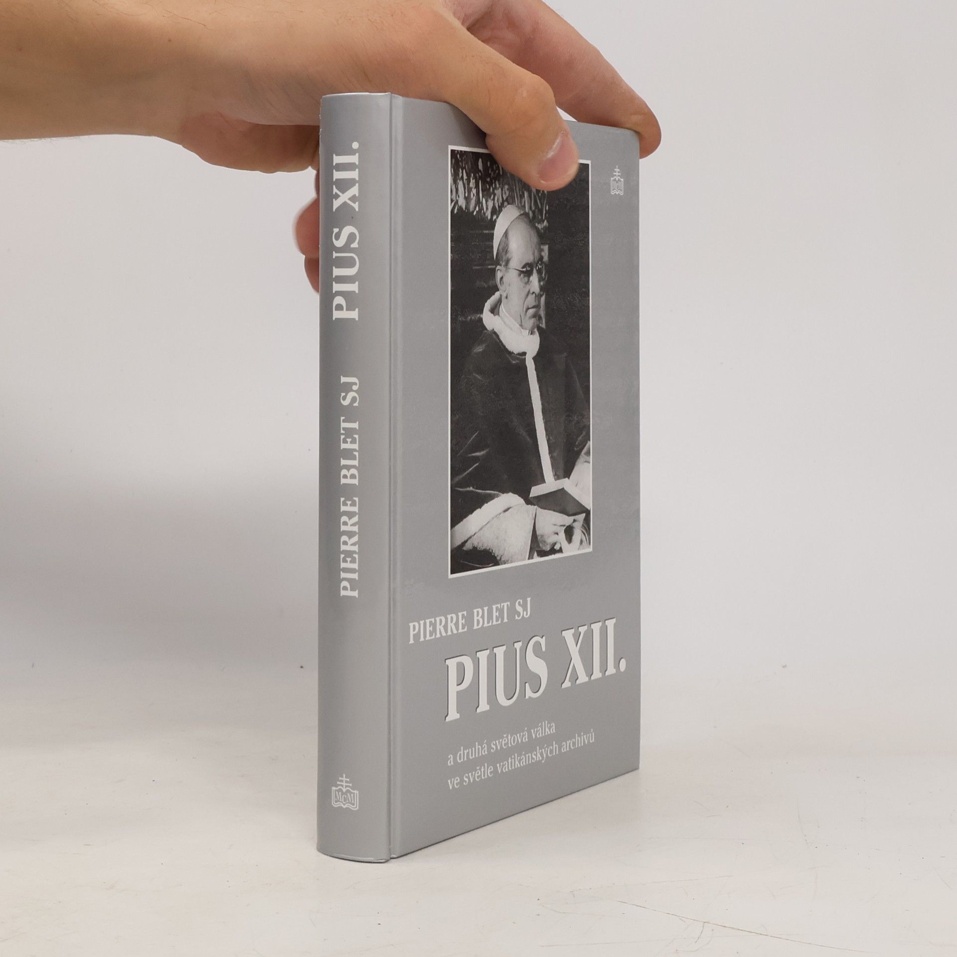 Pierre Blet Pius XII. a druhá světová válka ve světle vatikánských archivů