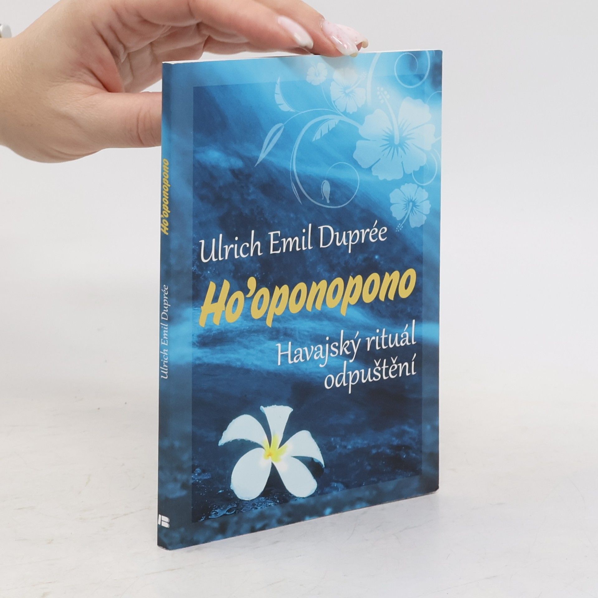 Ulrich Emil Duprée Ho'oponopono. Havajský rituál odpuštění.