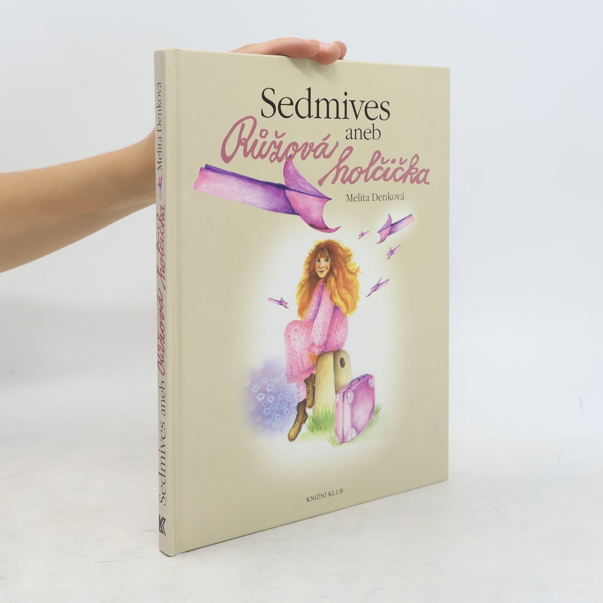 Melita Denková Sedmives, aneb, Růžová holčička