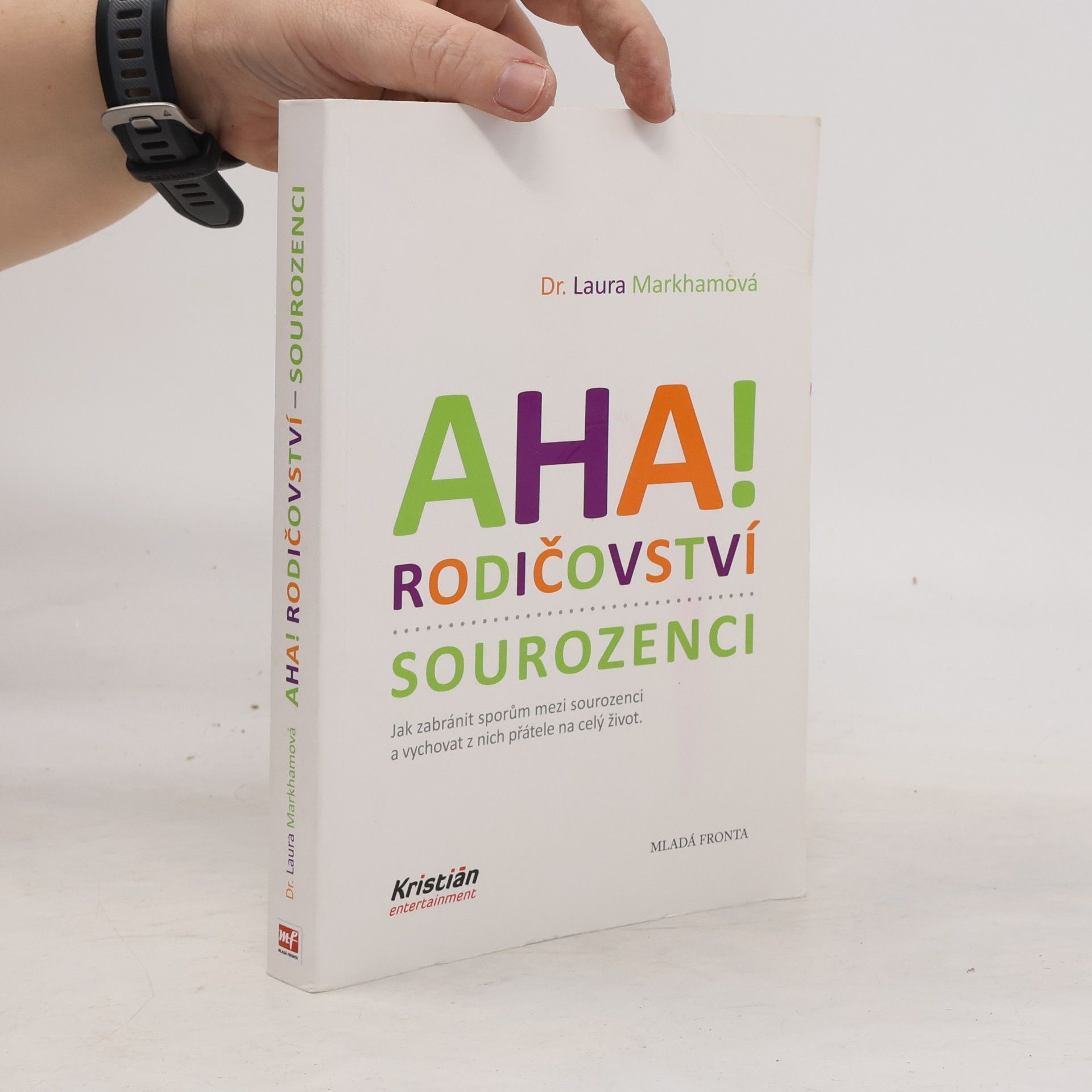 Laura Markham Aha! Rodičovství - sourozenci