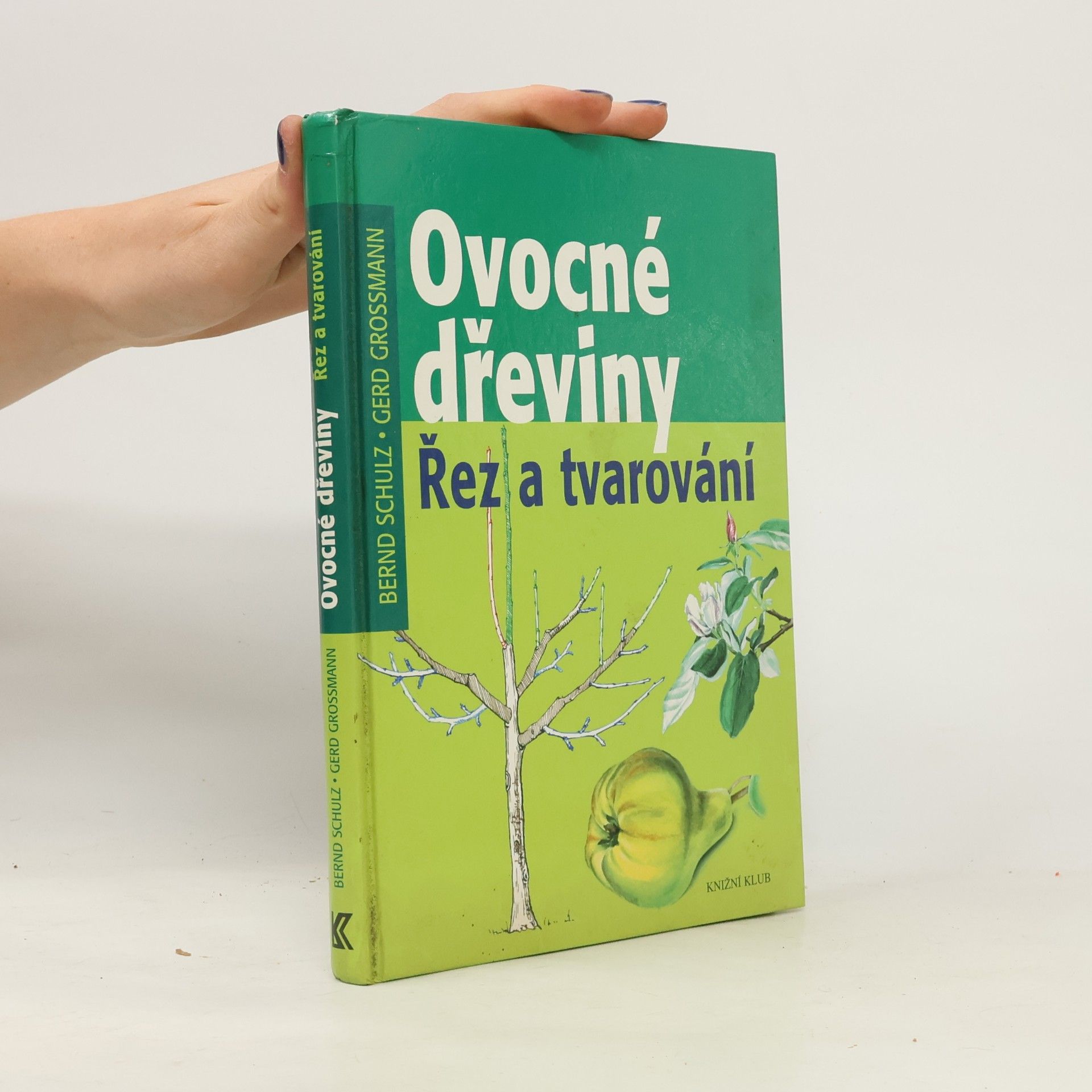 Gerd Großmann Ovocné dřeviny. Řez a tvarování