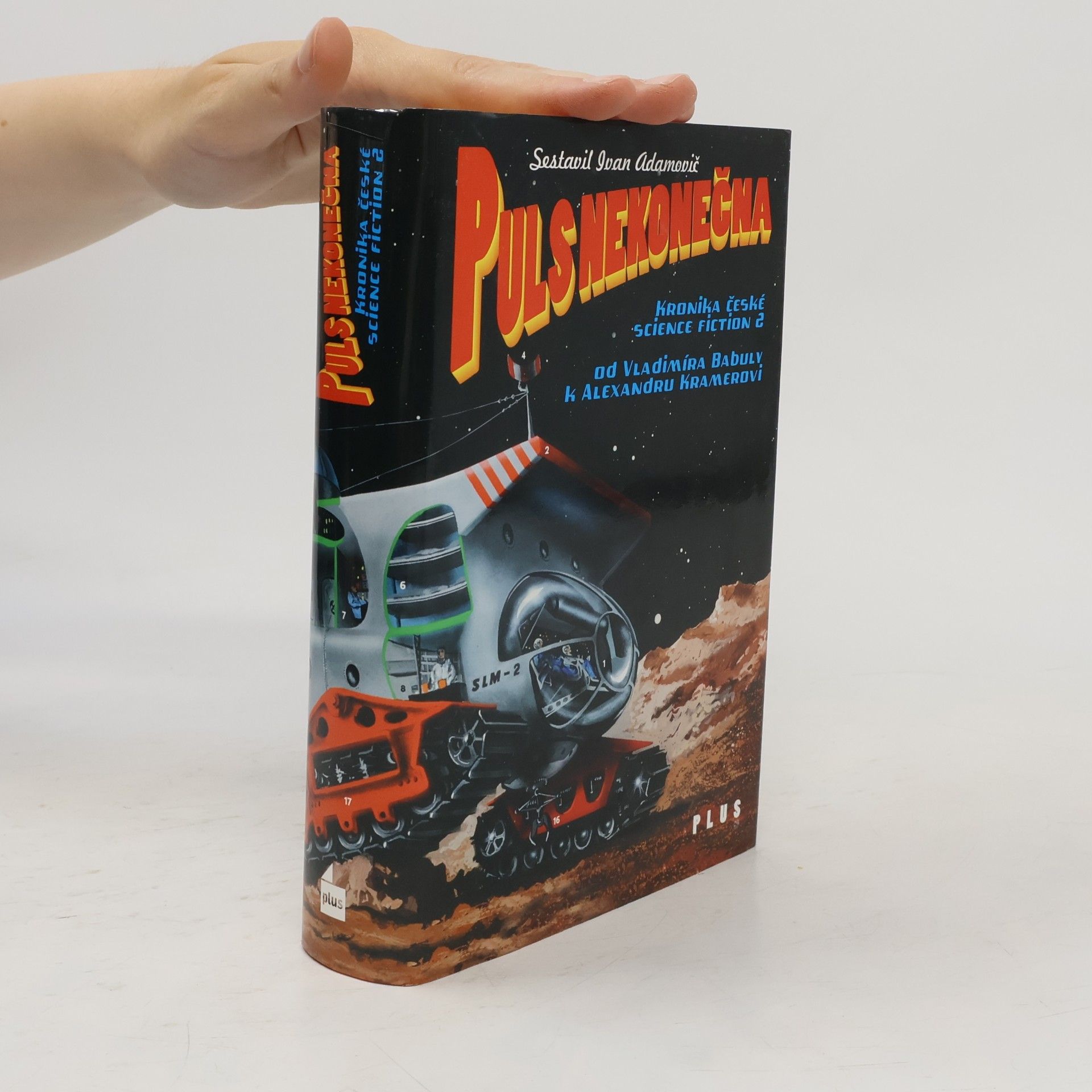 Ivan Adamovič Kronika české science fiction. 2, Puls nekonečna: Od Vladimíra Babuly k Alexandru Kramerovi