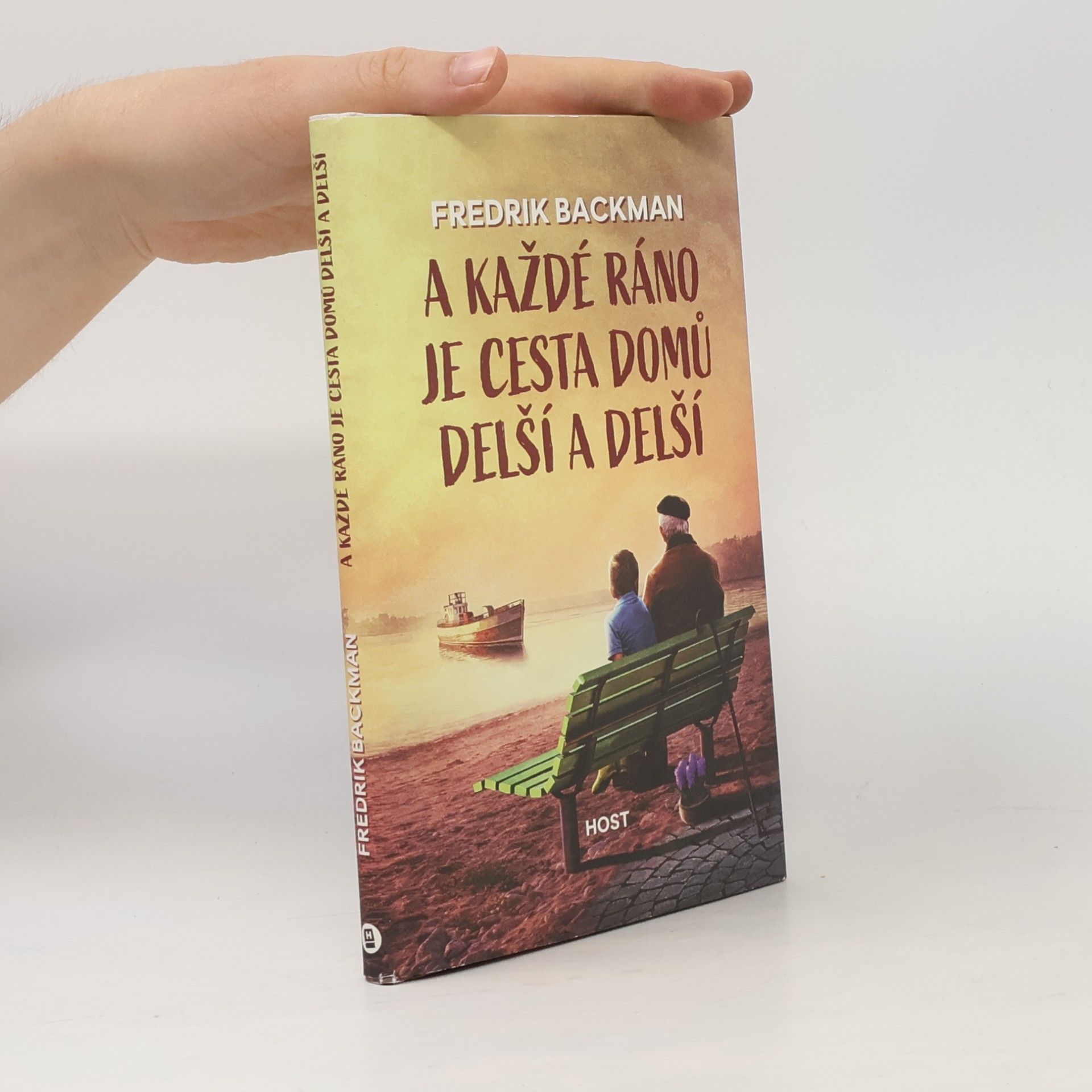 Fredrik Backman A každé ráno je cesta domů delší a delší