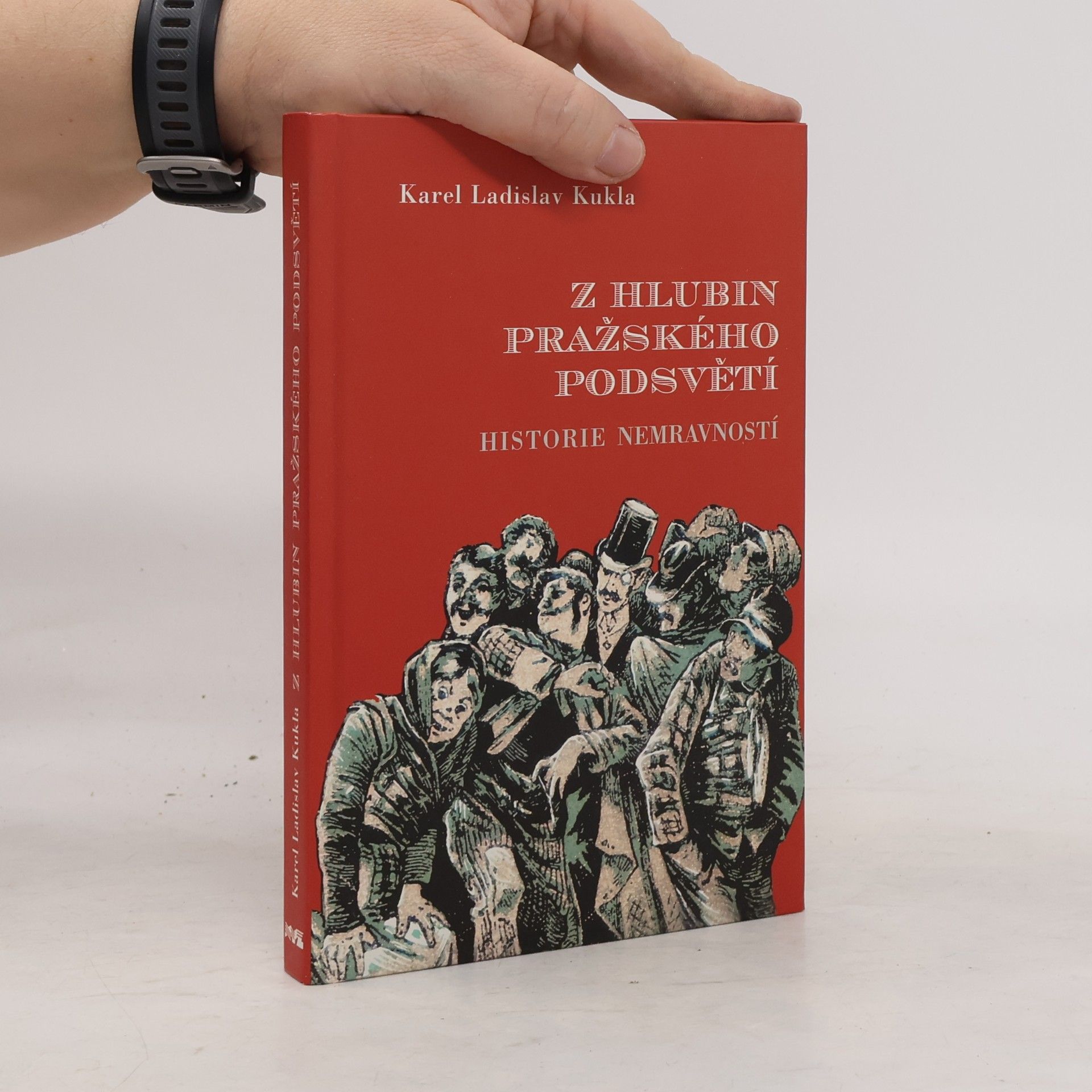 Karel Ladislav Kukla Z hlubin pražského podsvětí. Historie nemravností