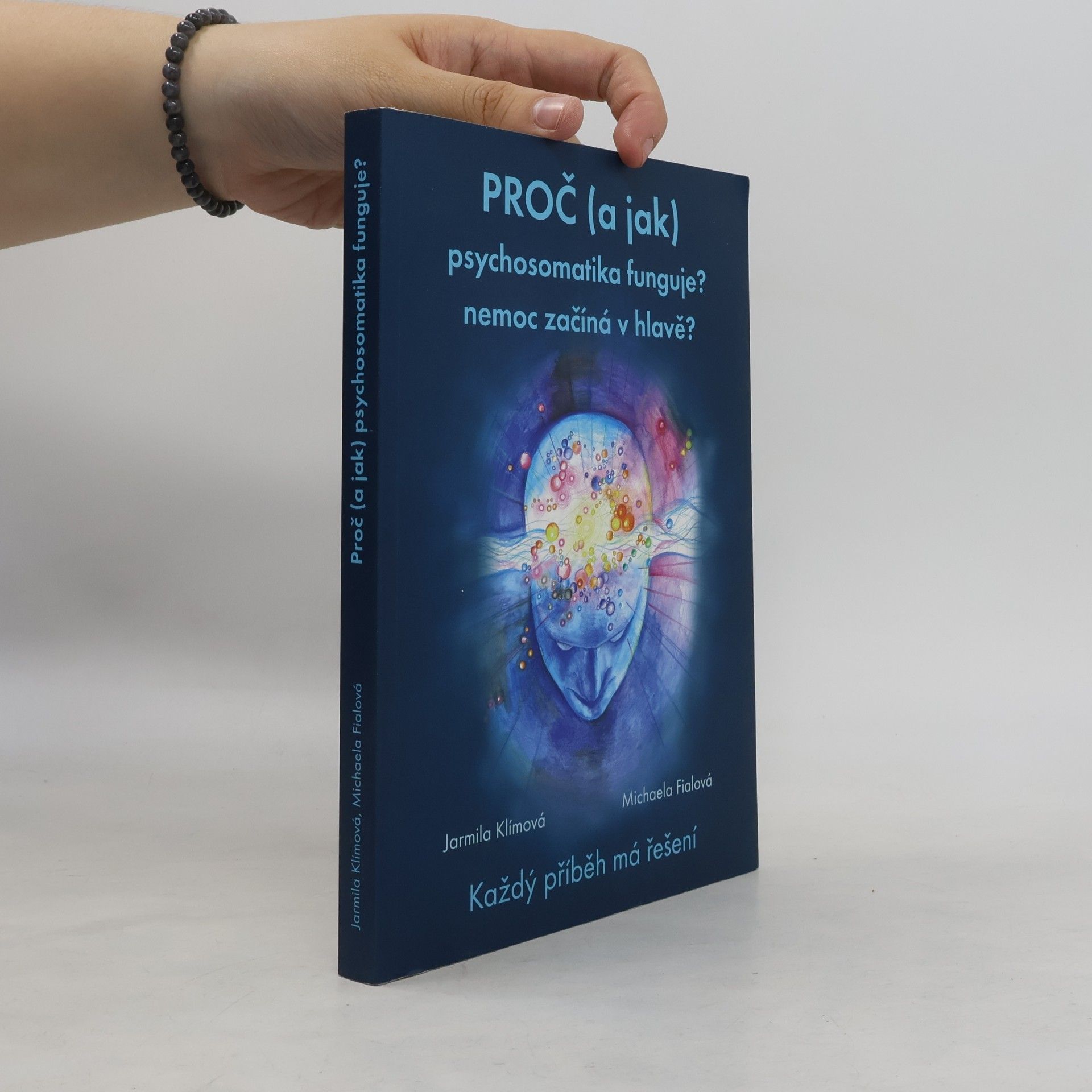 Jarmila Klímová Proč (a jak) psychosomatika funguje?