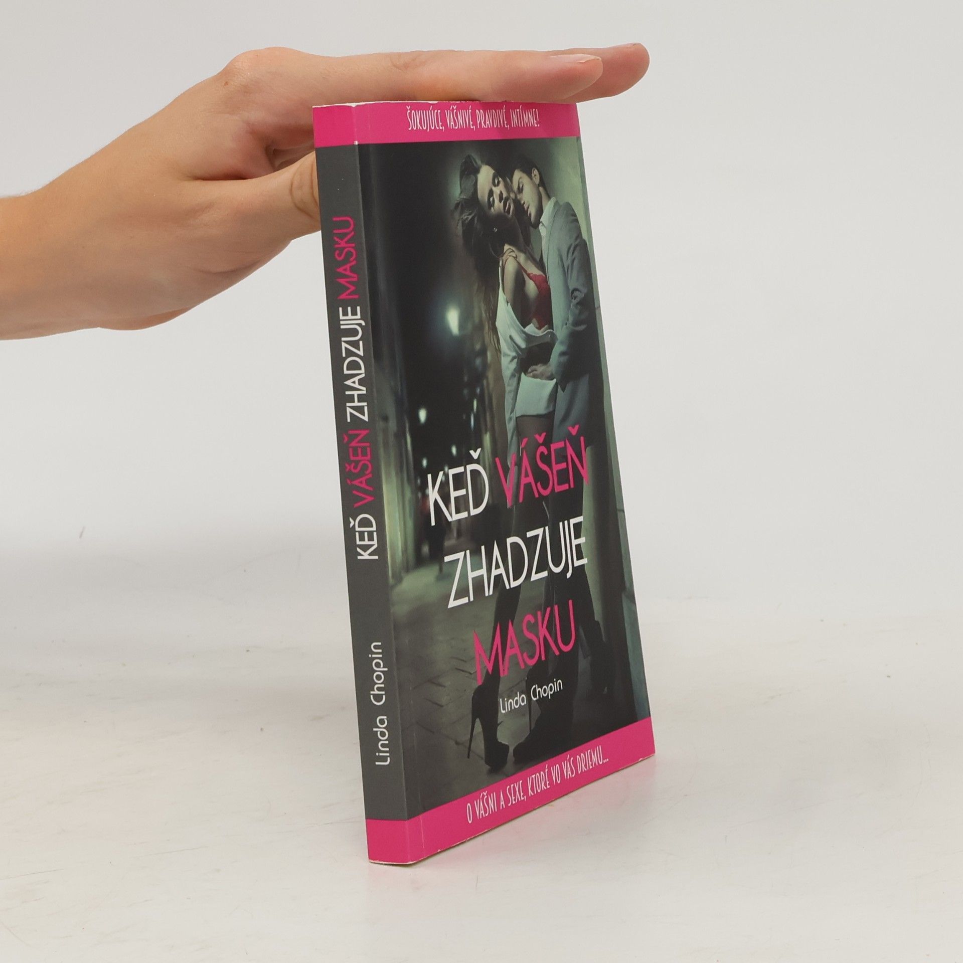 Keď vášeň zhadzuje masku