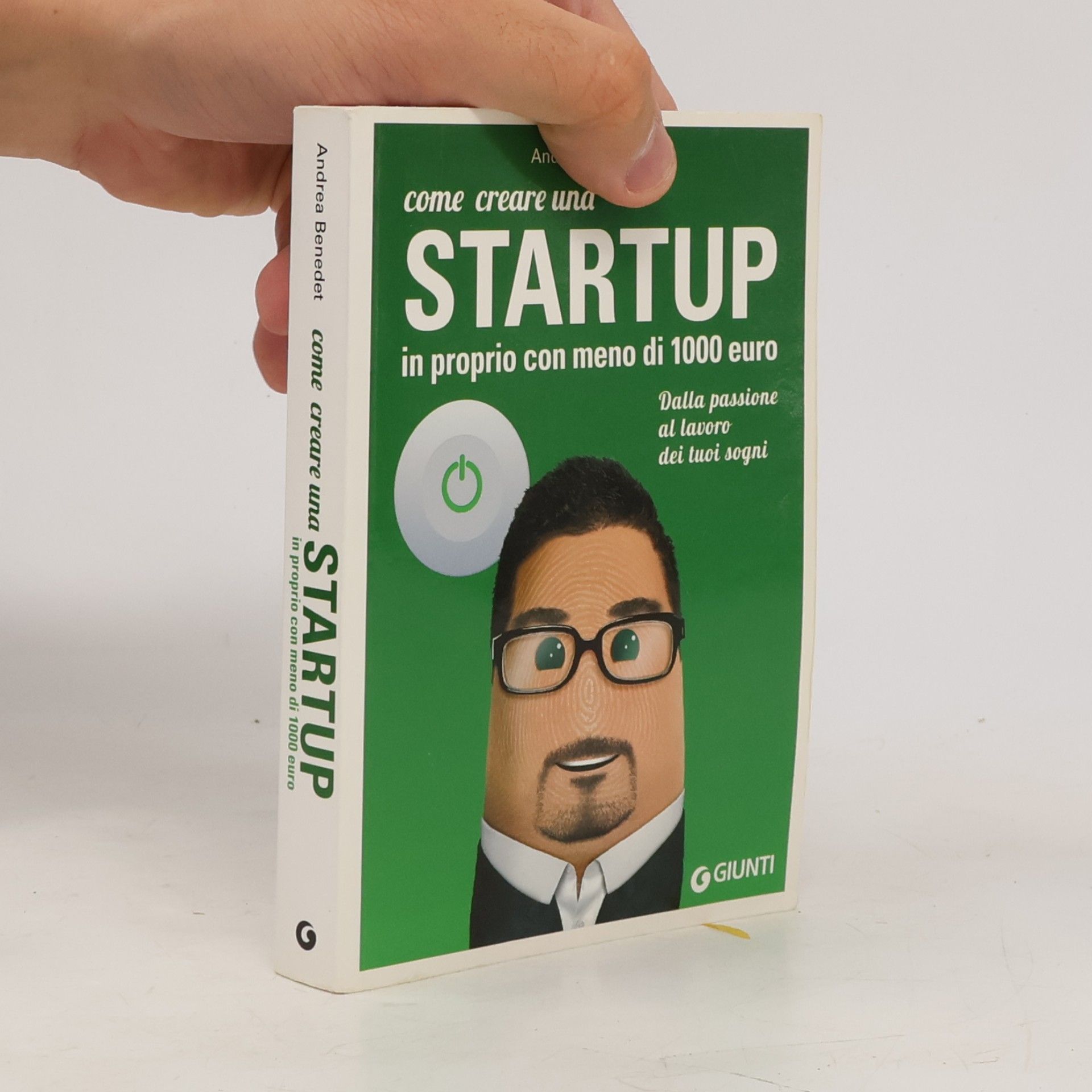 Andrea Benedet Come creare una startup in proprio con meno di 1000 euro