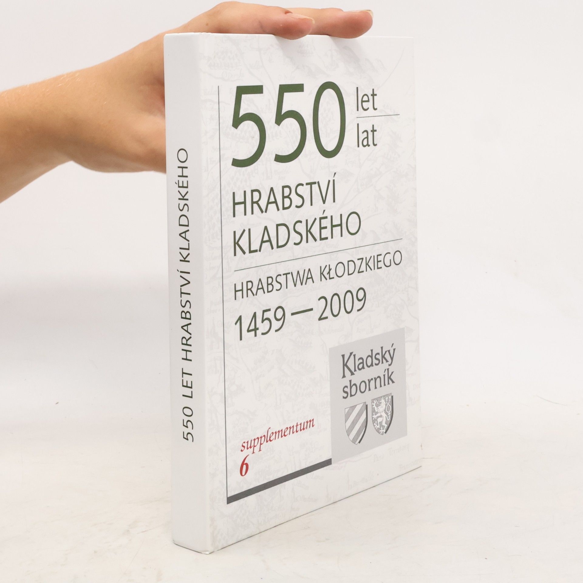 Vladimír Wolf 550 let Hrabství kladského : 1459-2009 : sborník = 550 lat Hrabstwa Kłodzkiego : 1459-2009 : księga zbiorowa