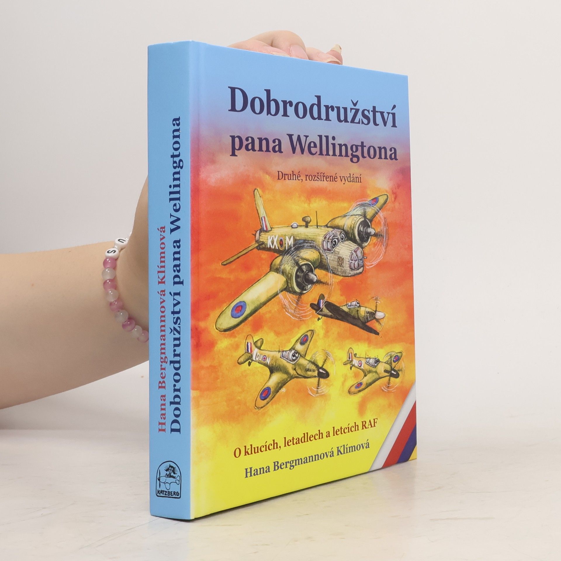 Hana Bergmannová Klímová Dobrodružství pana Wellingtona. O klucích, letadlech a letcích RAF