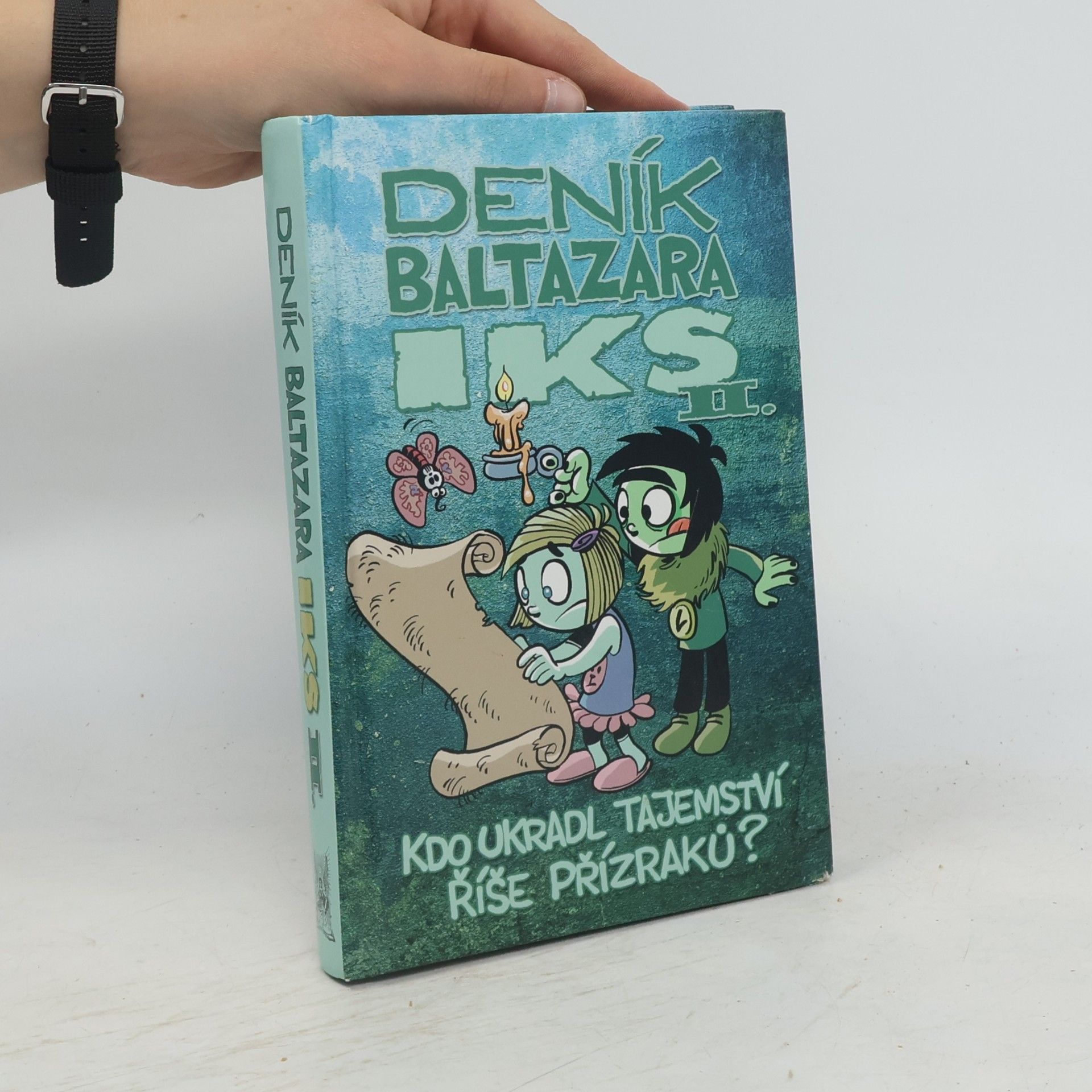 Deník Baltazara Iks. II. Kdo ukradl tajemství říše Přízraků?