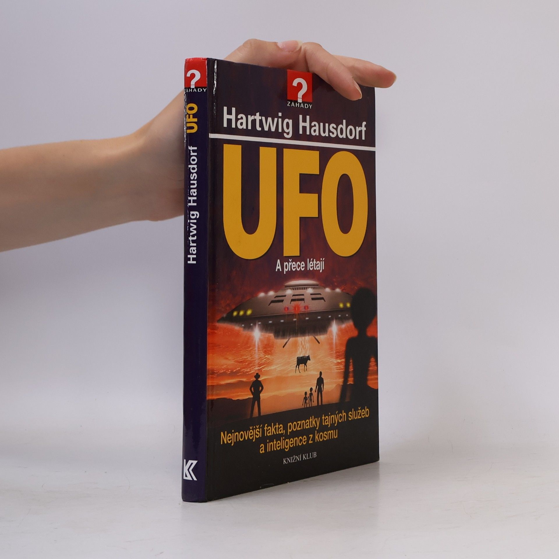 Hartwig Hausdorf UFO : a přece létají : nejnovější fakta, poznatky tajných služeb a inteligence z kosmu