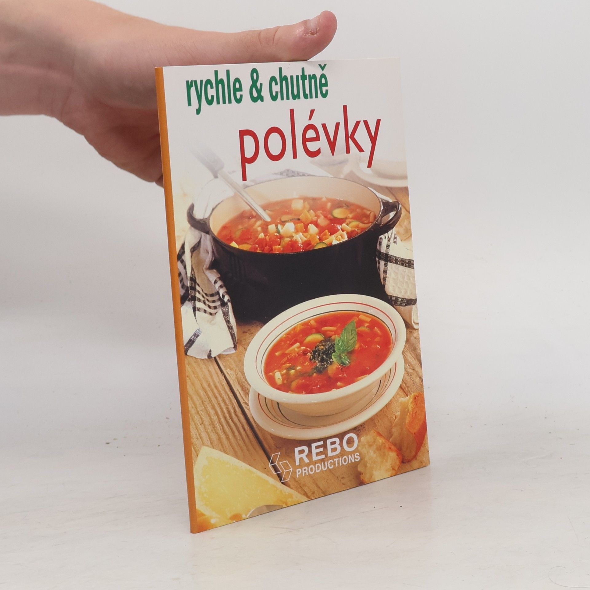Kolektiv autorů Polévky Polévky rychle & chutně