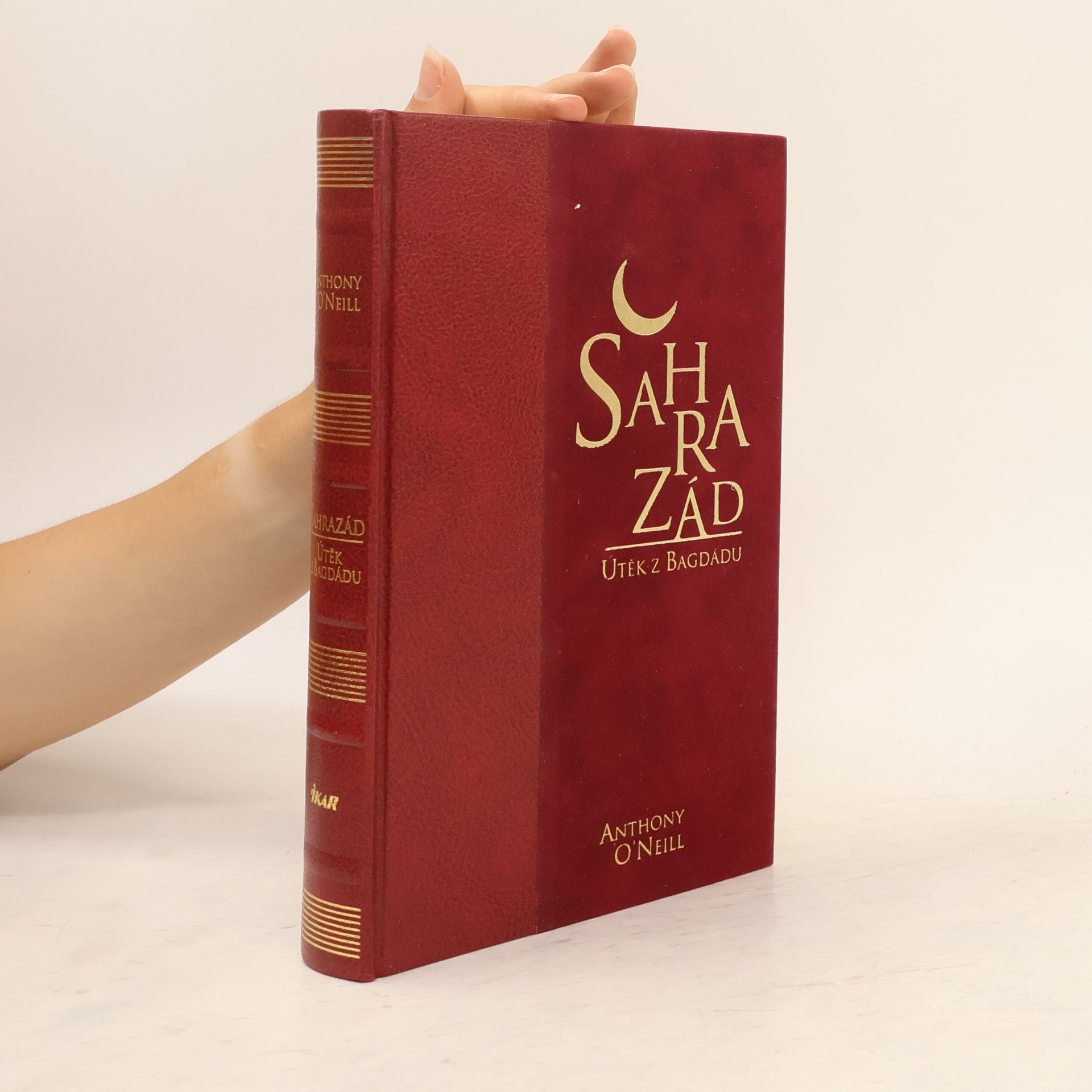 Anthony O'Neill Šahrazád. Únos z Bagdádu