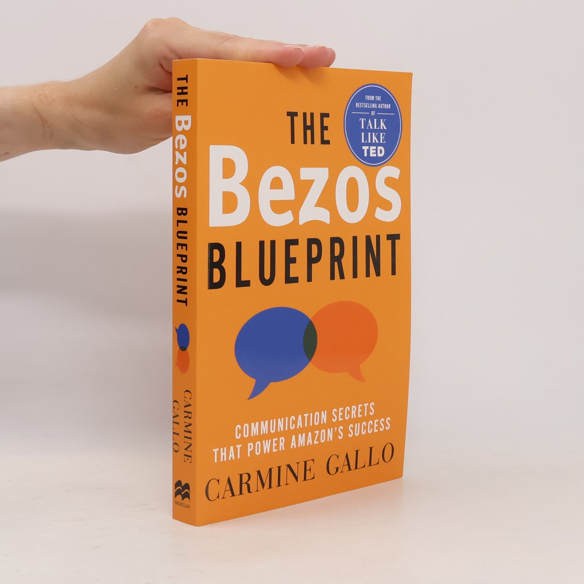 Carmine Gallo The Bezos Blueprint : Communication Secrets that Power Amazon´s Success