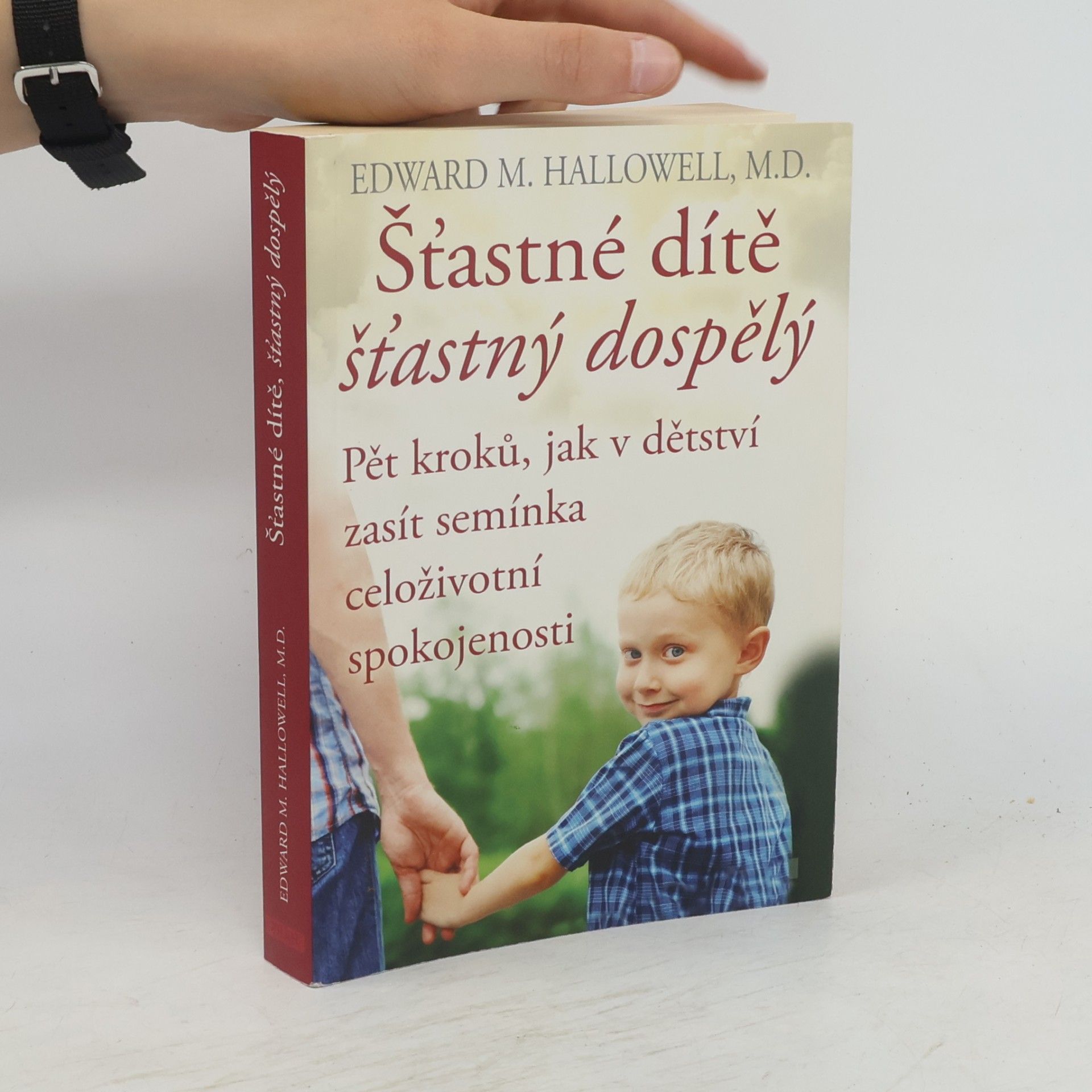 Edward M. Hallowell Šťastné dítě, šťastný dospělý