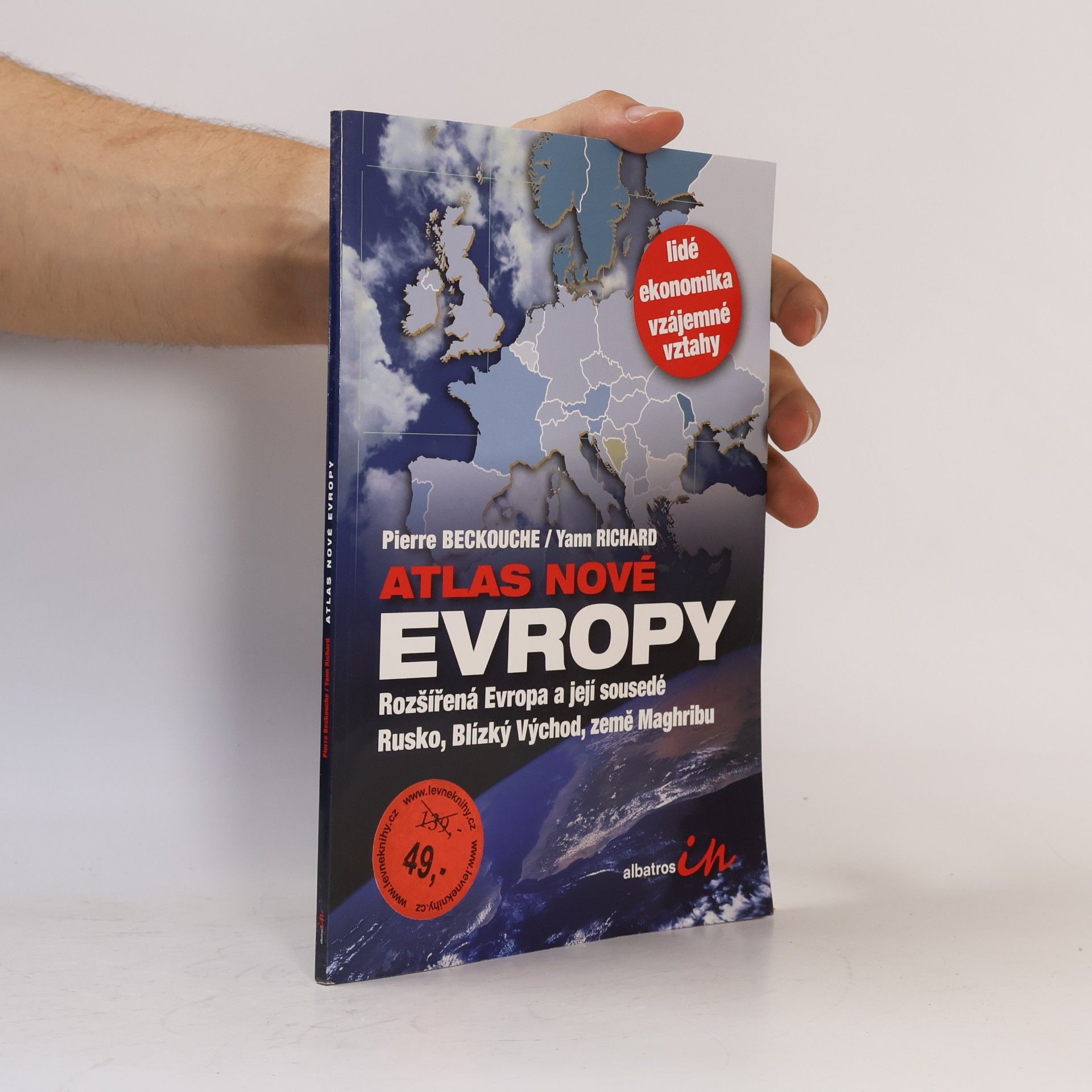Yann Richard Atlas nové Evropy. Rozšířená Evropa a její sousedé Rusko, Blízký Východ, země Maghribu