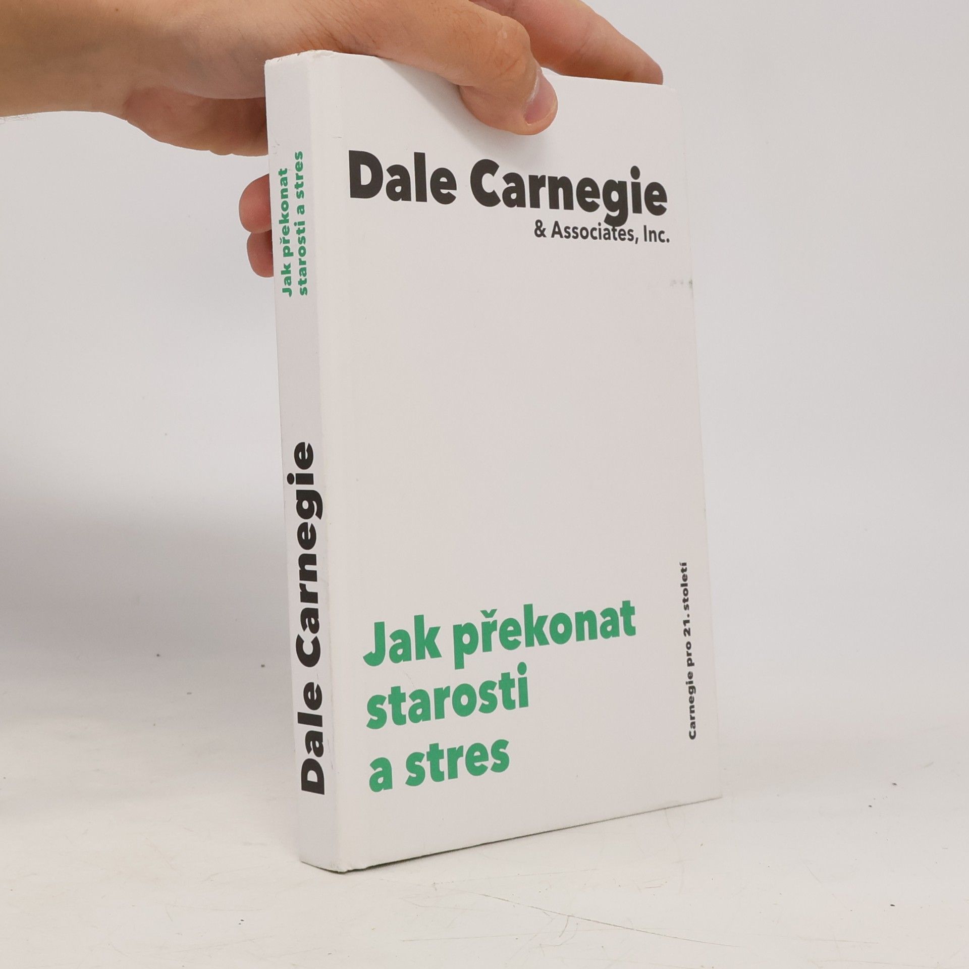 Dale Carnegie Jak překonat starosti a stres