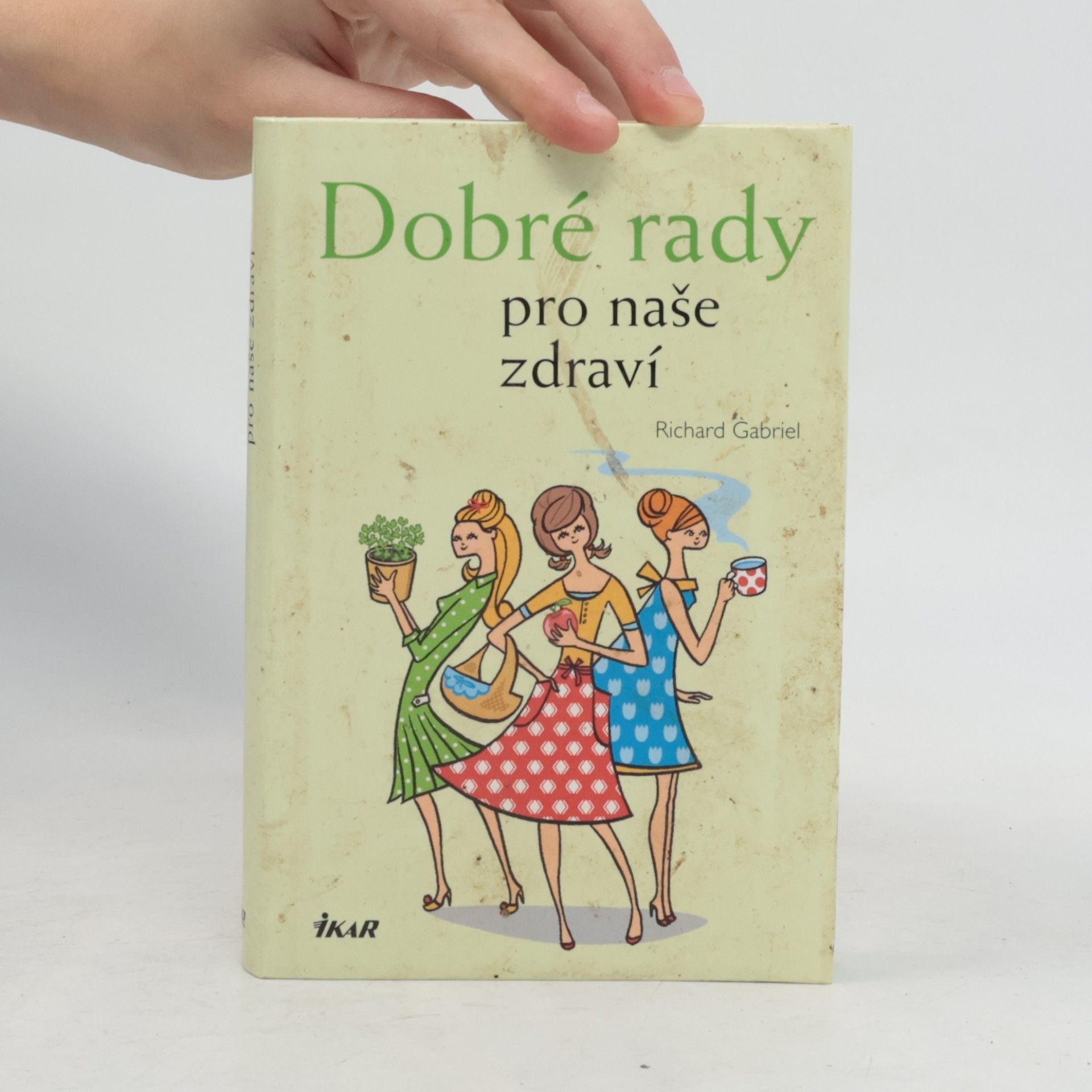 Richard Gabriel Dobré rady pro naše zdraví