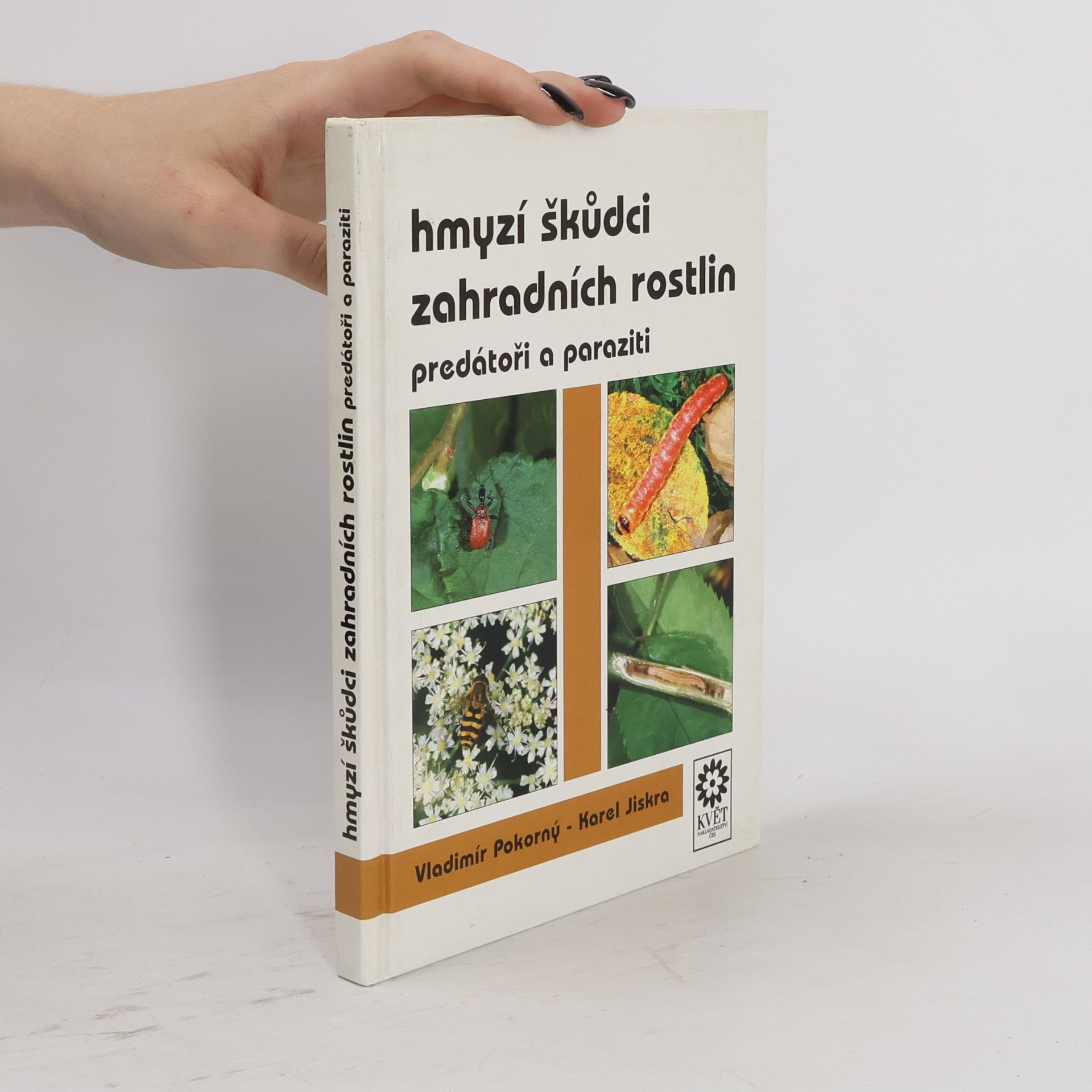 Karel Jiskra Hmyzí škůdci zahradních rostlin, predátoři a paraziti