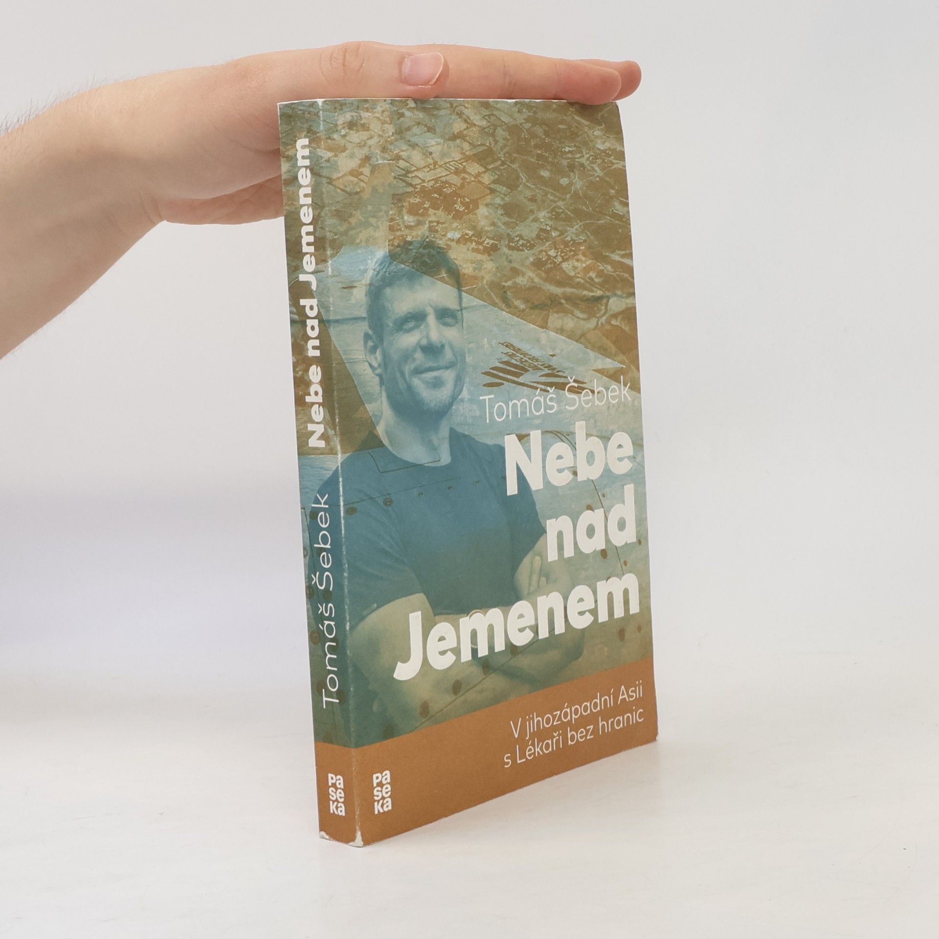 Tomáš Šebek Nebe nad Jemenem : v jihozápadní Asii s Lékaři bez hranic