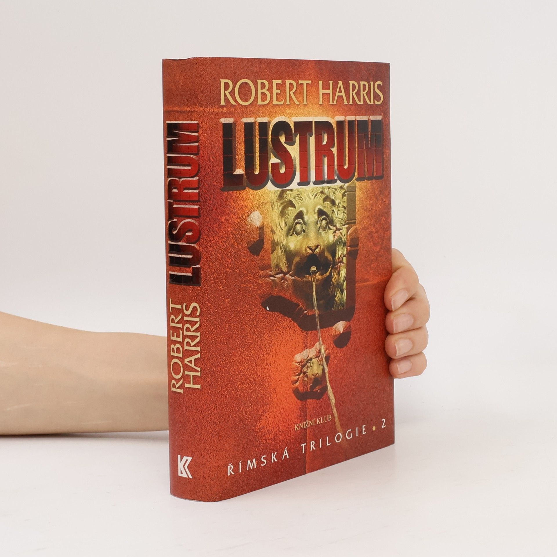 Robert Harris Římská trilogie. 2 Lustrum