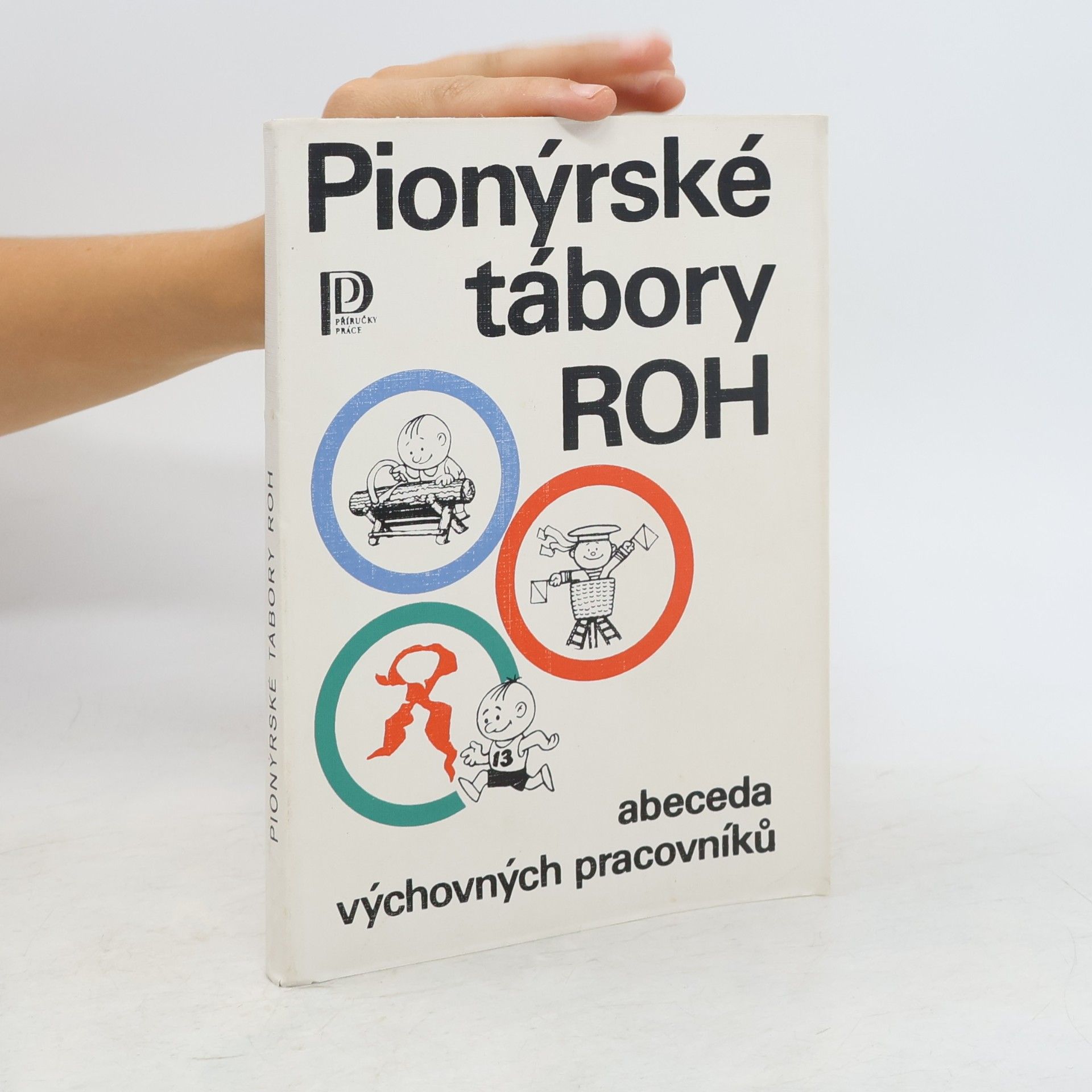 Z. Machytka Pionýrské tábory ROH. Abeceda výchovných pracovníků