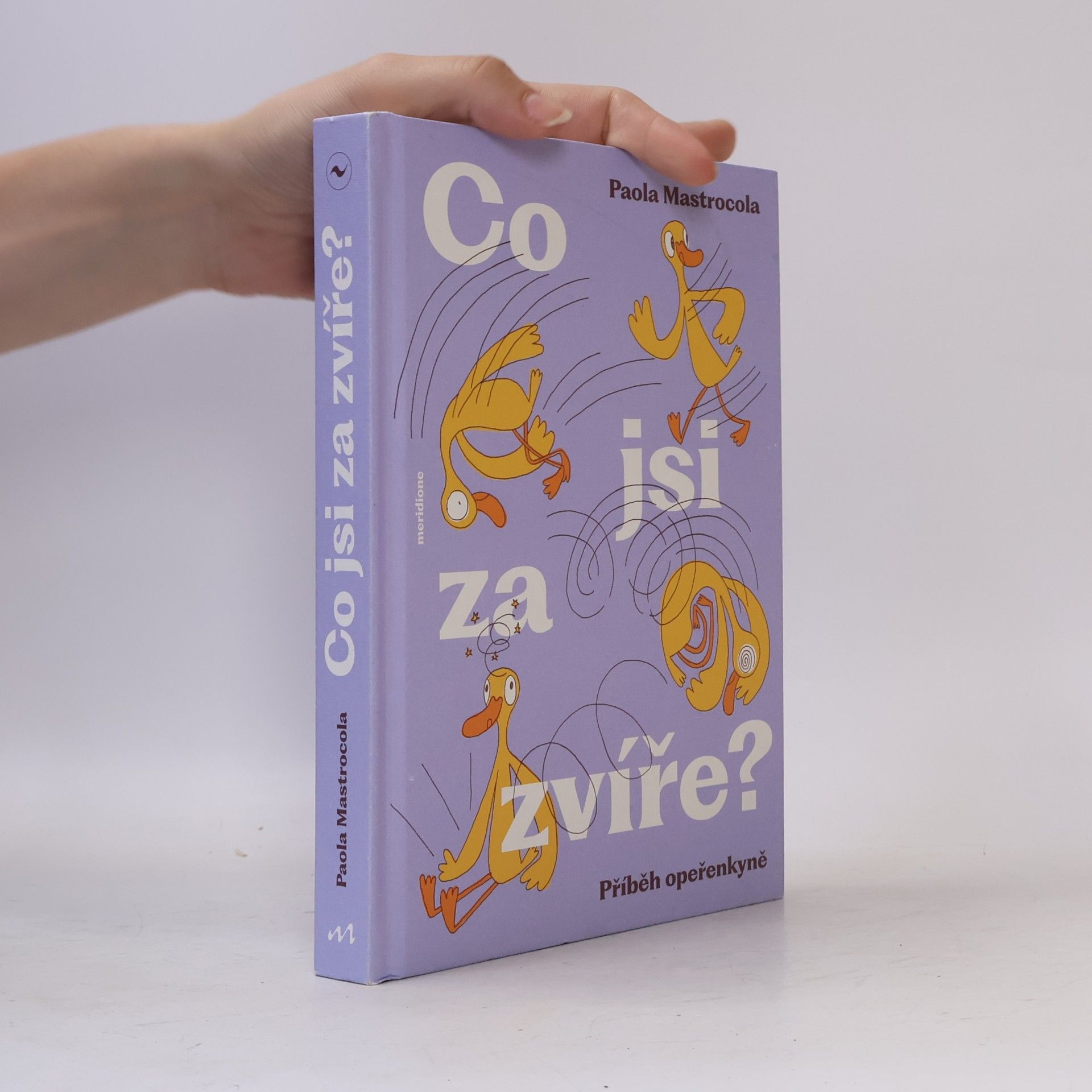 Paola Mastrocola Co jsi za zvíře? - Příběh opeřenkyně