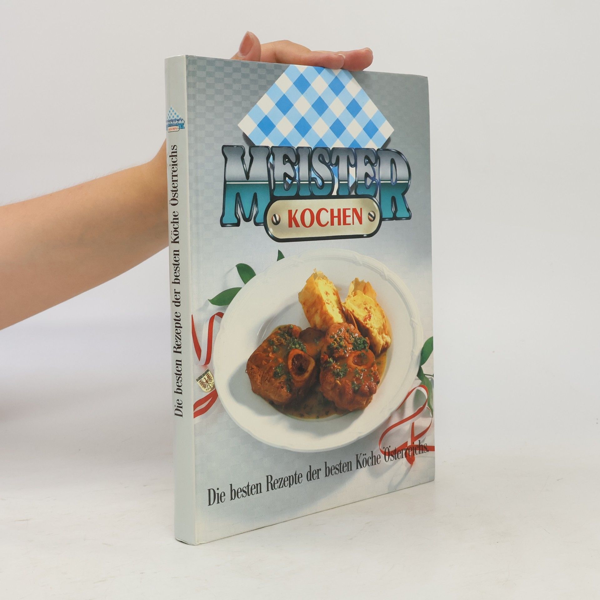 Autorenkollektiv Meister Kochen. Die besten Rezepte der besten Köche Österreichs