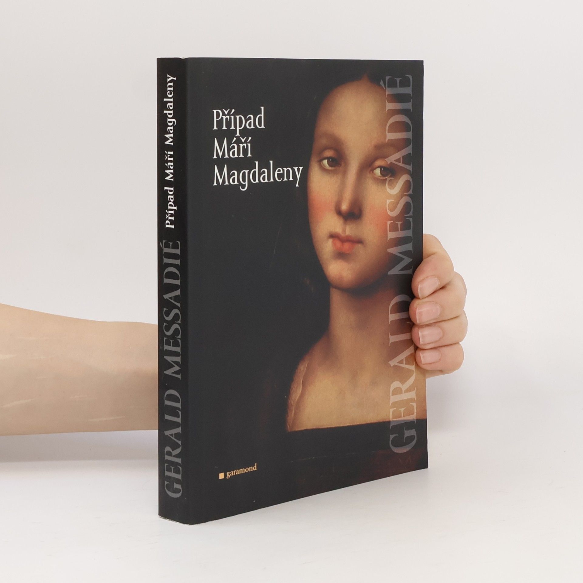 Gerald Messadié Případ Máří Magdaleny
