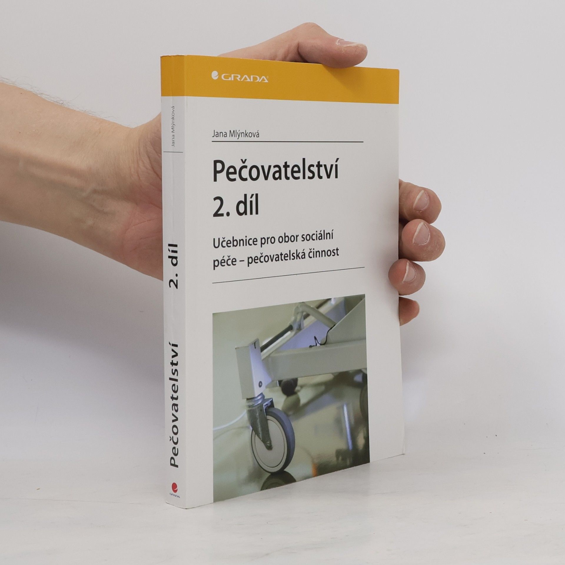 Jana Mlýnková Pečovatelství 2. díl: Učebnice pro obor sociální péče - pečovatelská činnost