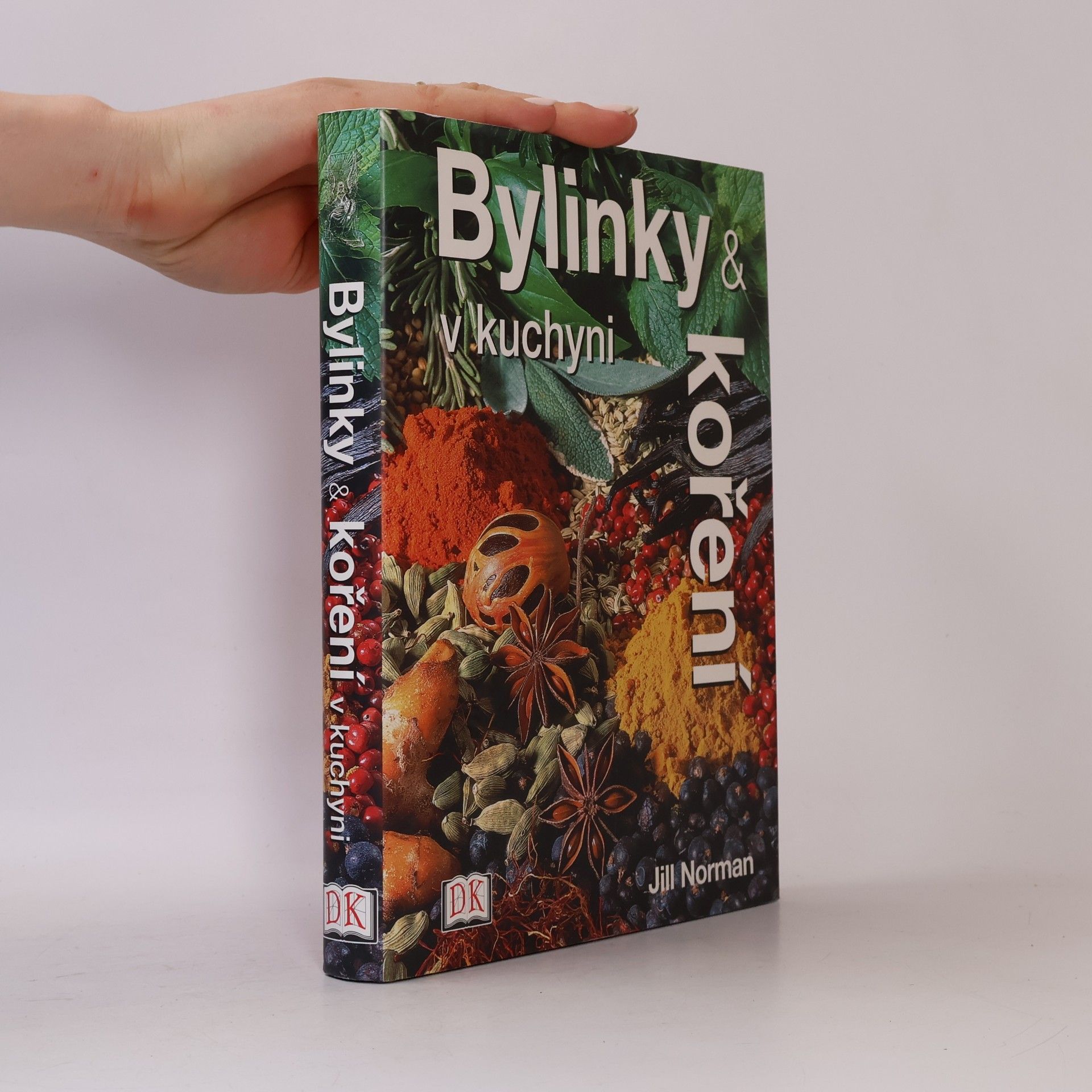 Jill Norman Bylinky a koření v kuchyni