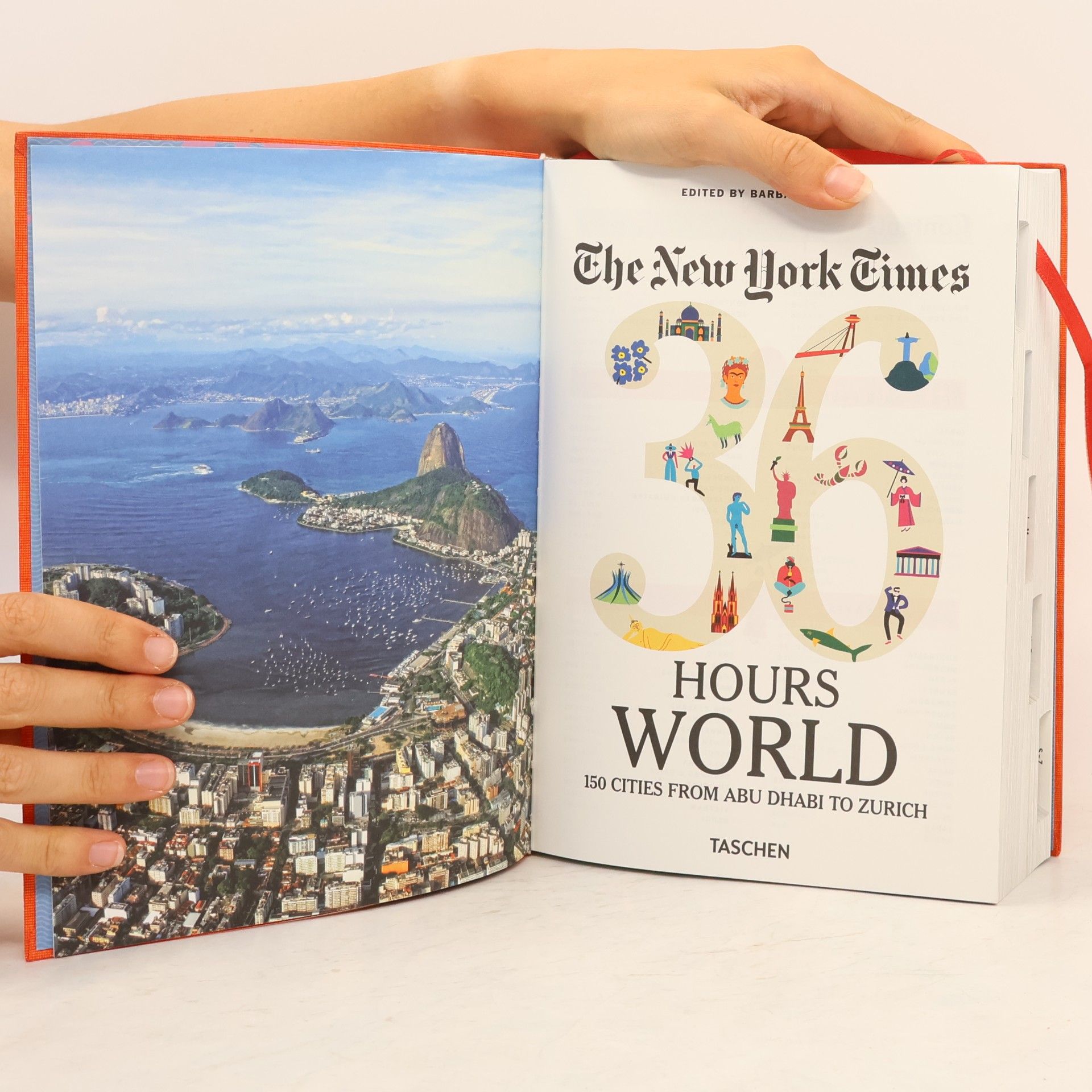 Barbara Ireland The New York Times 36 Hours. World. 150 Cities from Abu Dhabi to Zurich