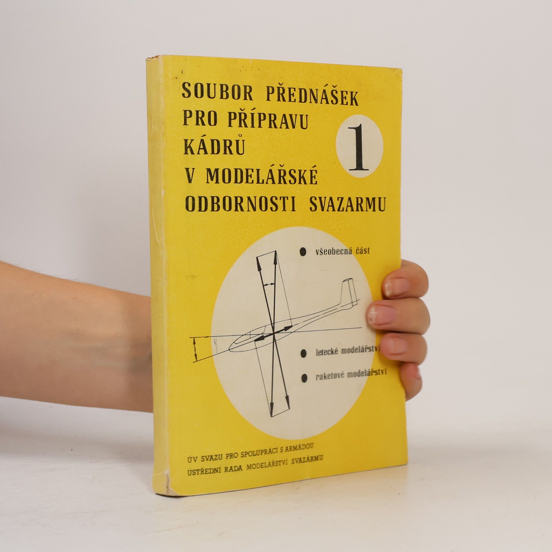 Kolektiv autorů Soubor přednášek pro přípravu kádrů v modelářské odbornosti svazarmu 1