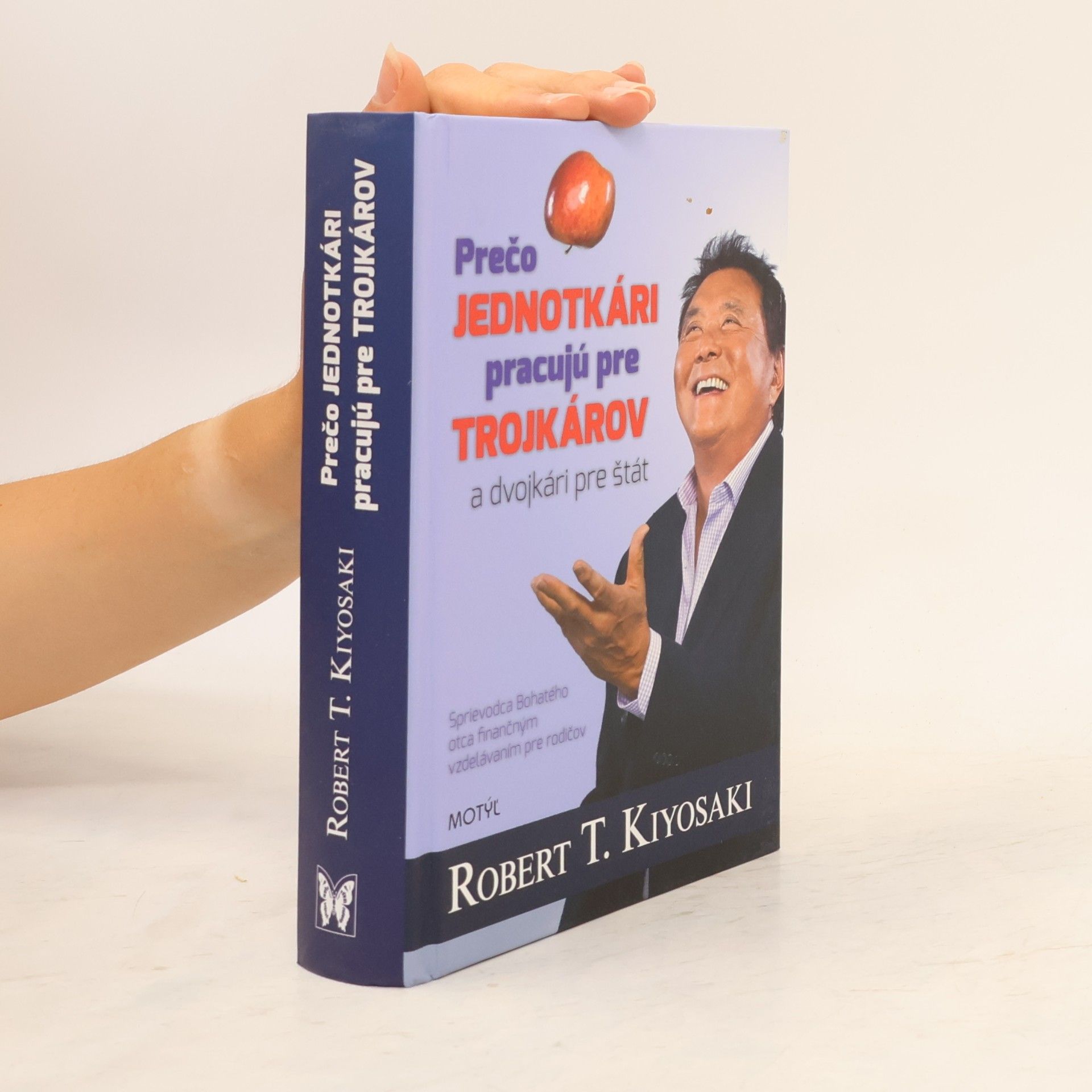 Robert Kiyosaki Prečo jednotkári pracujú pre trojkárov a dvojkari pre štát