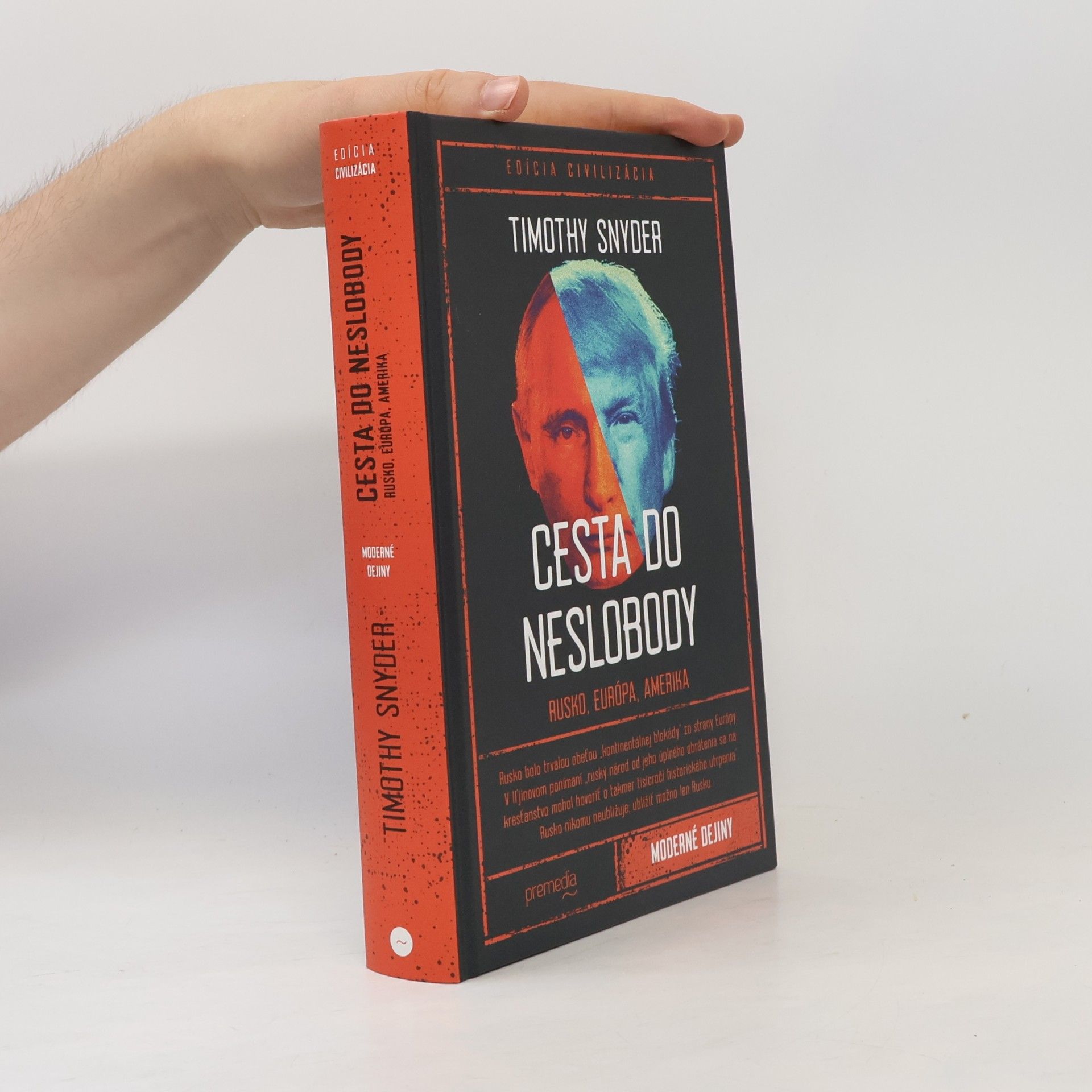 Timothy Snyder Cesta do neslobody: Rusko, Európa, Amerika